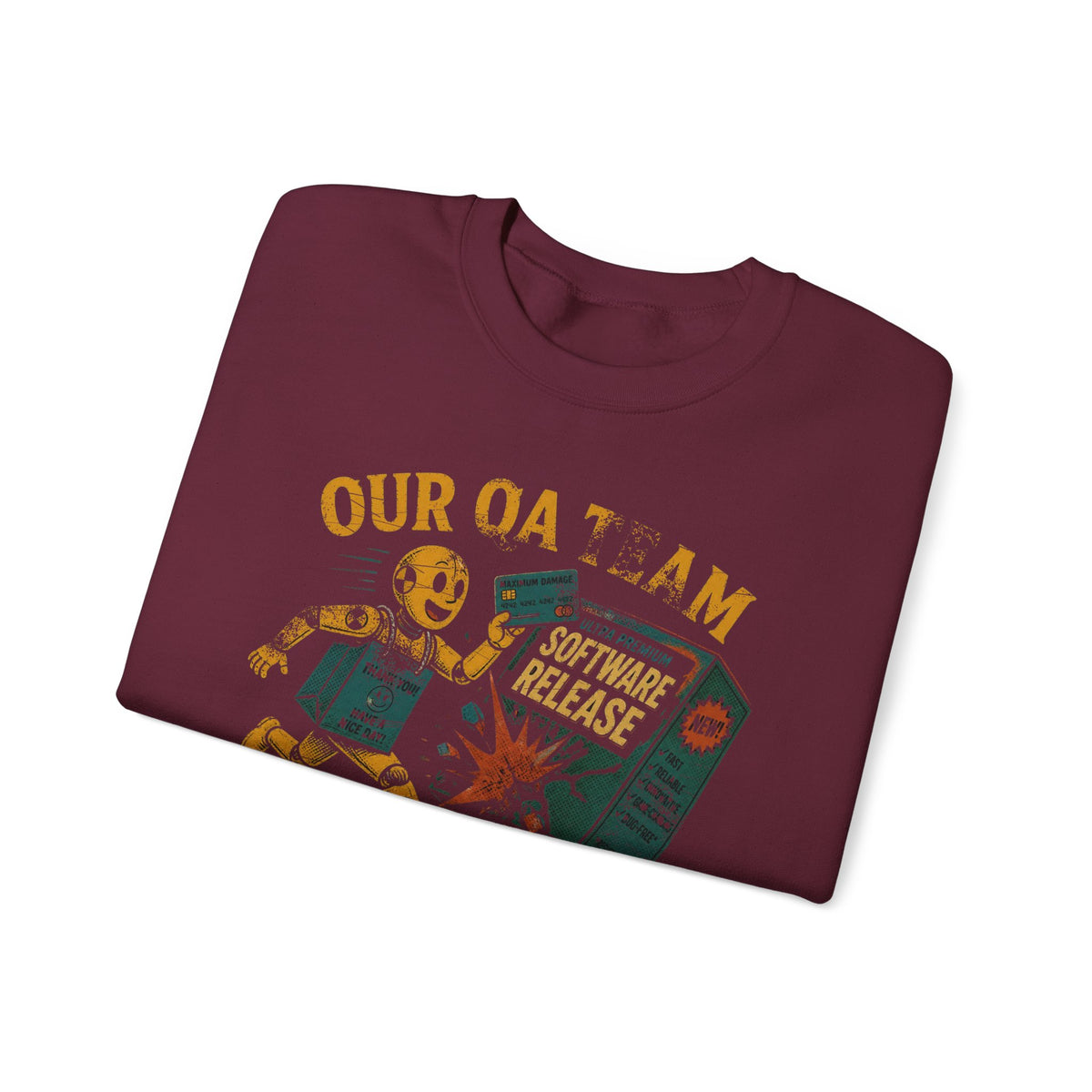 Our QA Team Is Called Customers Sweatshirt