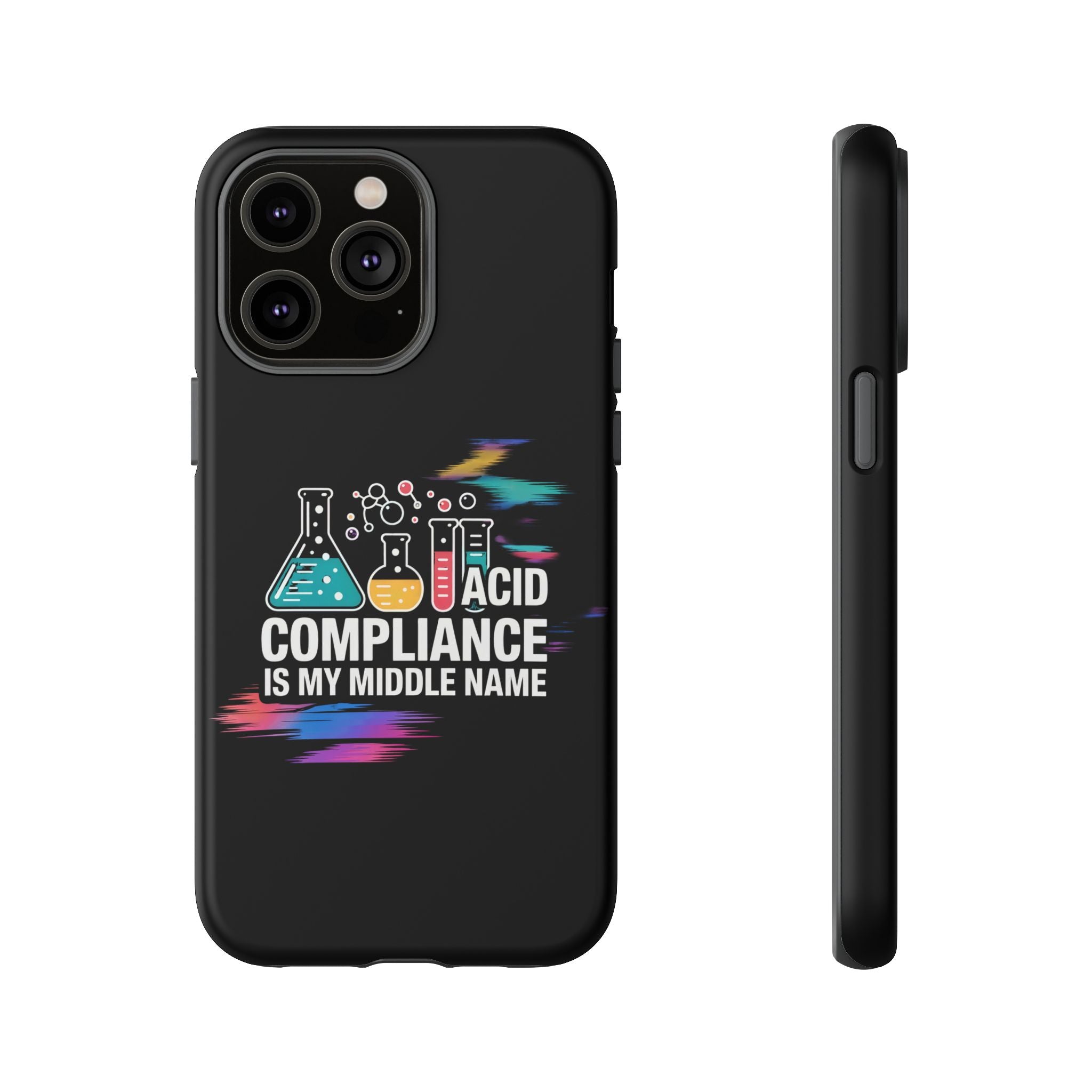 ACID Compliance Is My Middle Name- Impact-Resistant Phone Case