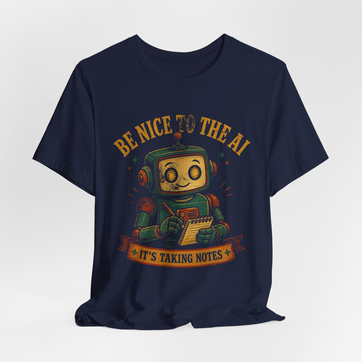 Be Nice to the AI, It's Taking Notes T-Shirt