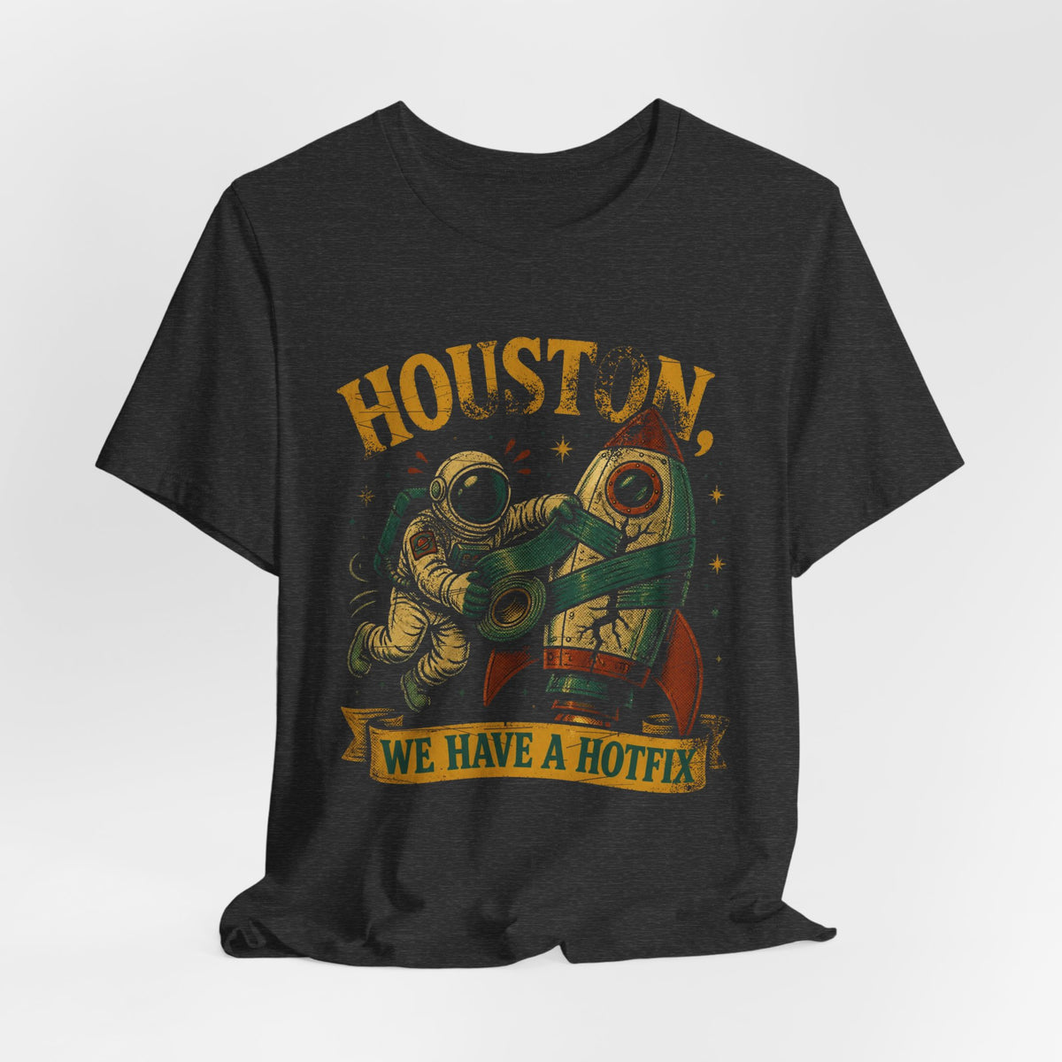 Houston, We Have a Hotfix T-Shirt