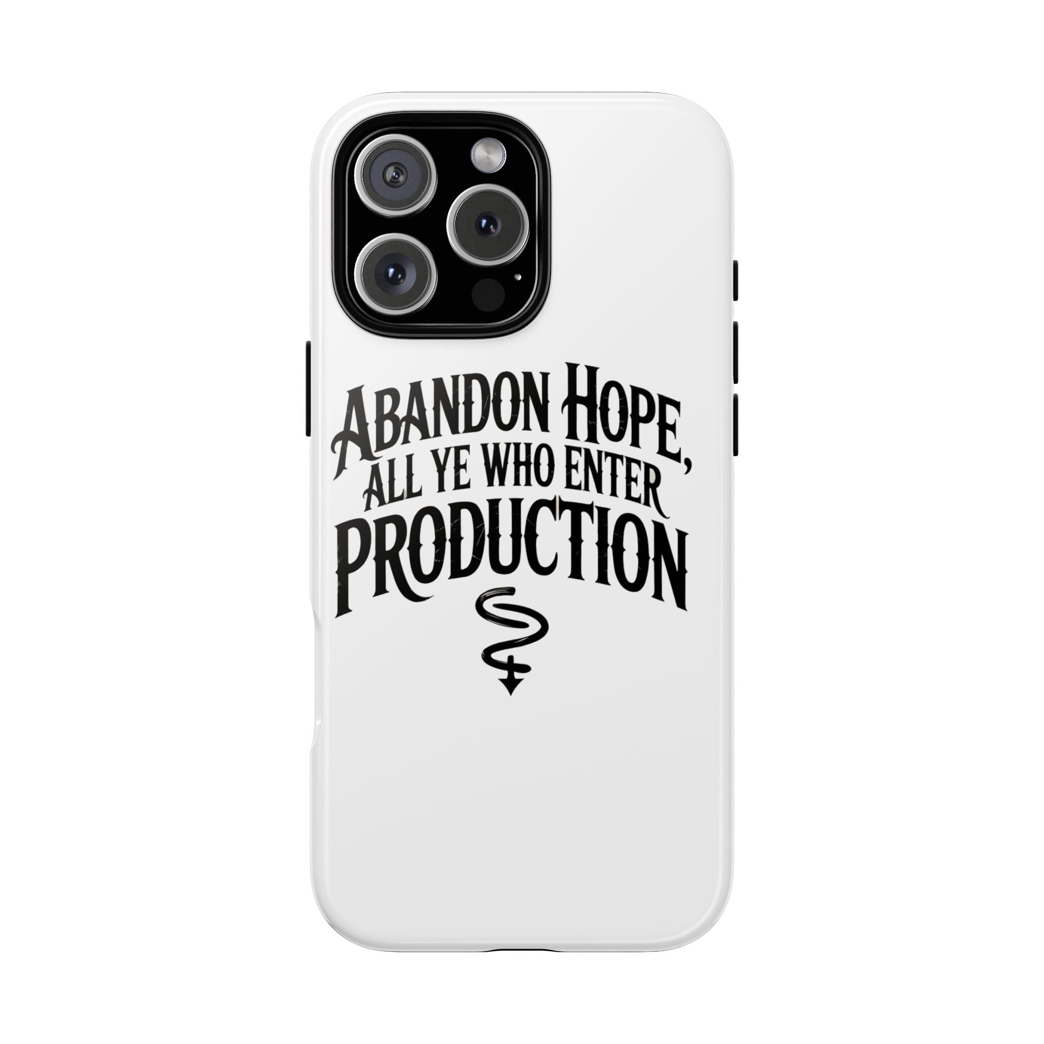 Abandon hope all ye who enter production- Impact-Resistant Phone Case