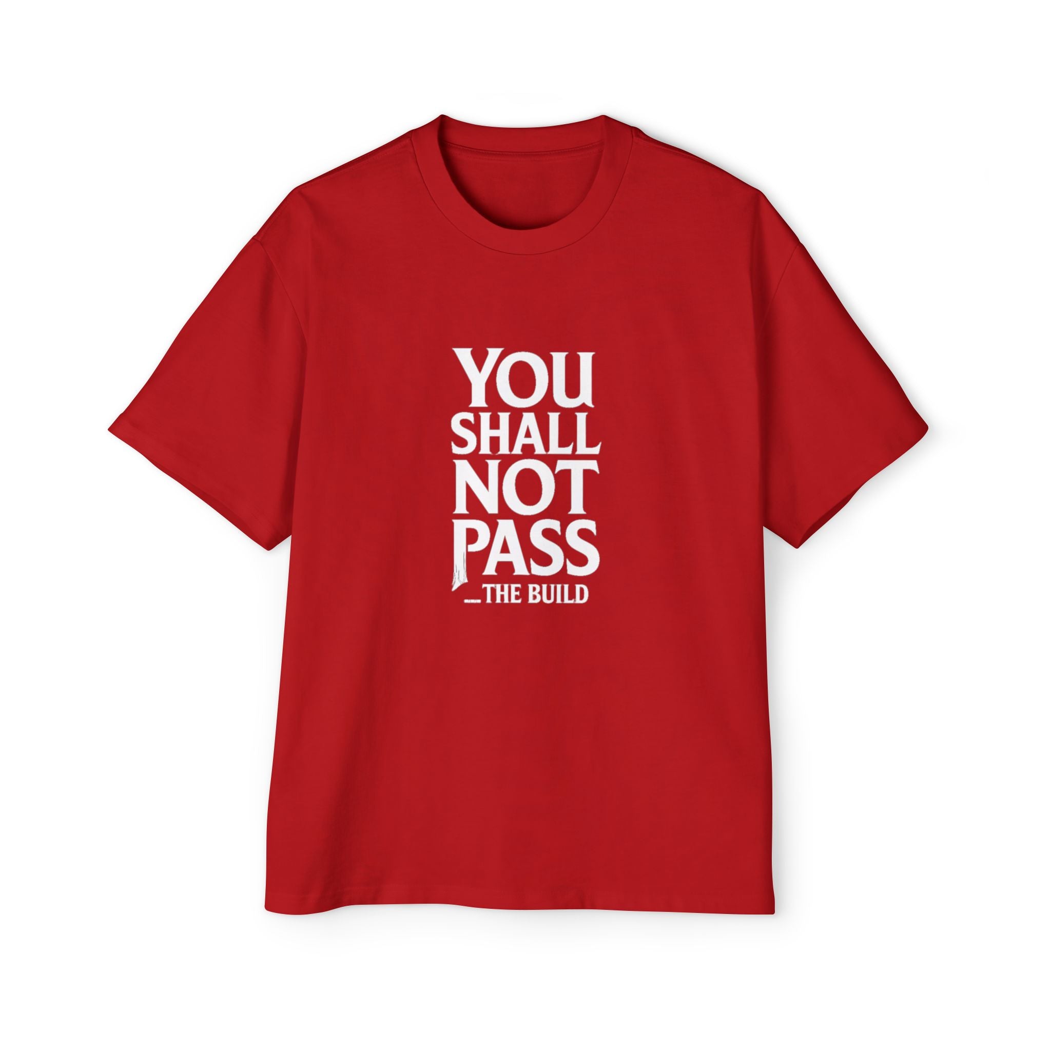 You Shall Not Pass the Build White - Heavy Oversized Tee