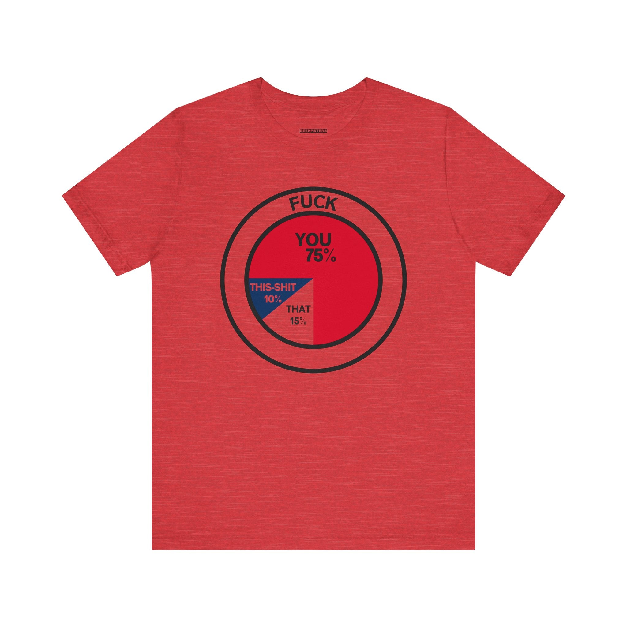 The True Statistic T-Shirt is a red t-shirt showcasing a whimsical pie chart design. The chart humorously divides into sections labeled "75% F*," "15% That," and "10% This S*,†making it an ideal choice for fans of statistics who appreciate a touch of humor in their wardrobe.