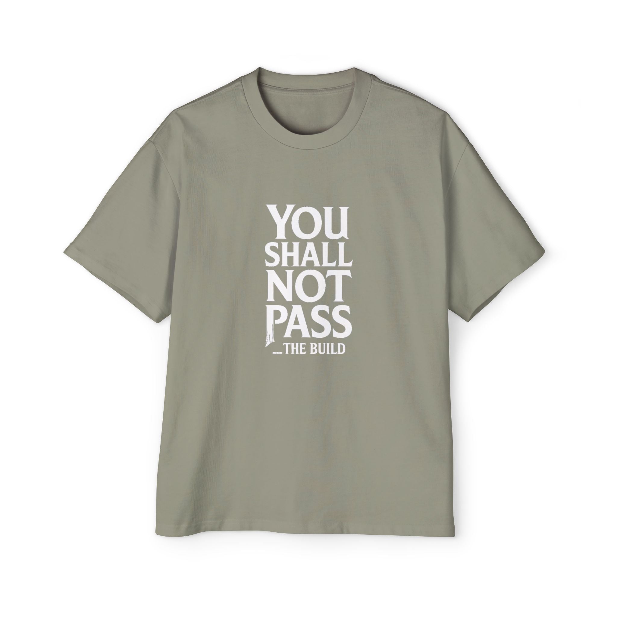 You Shall Not Pass the Build White - Heavy Oversized Tee