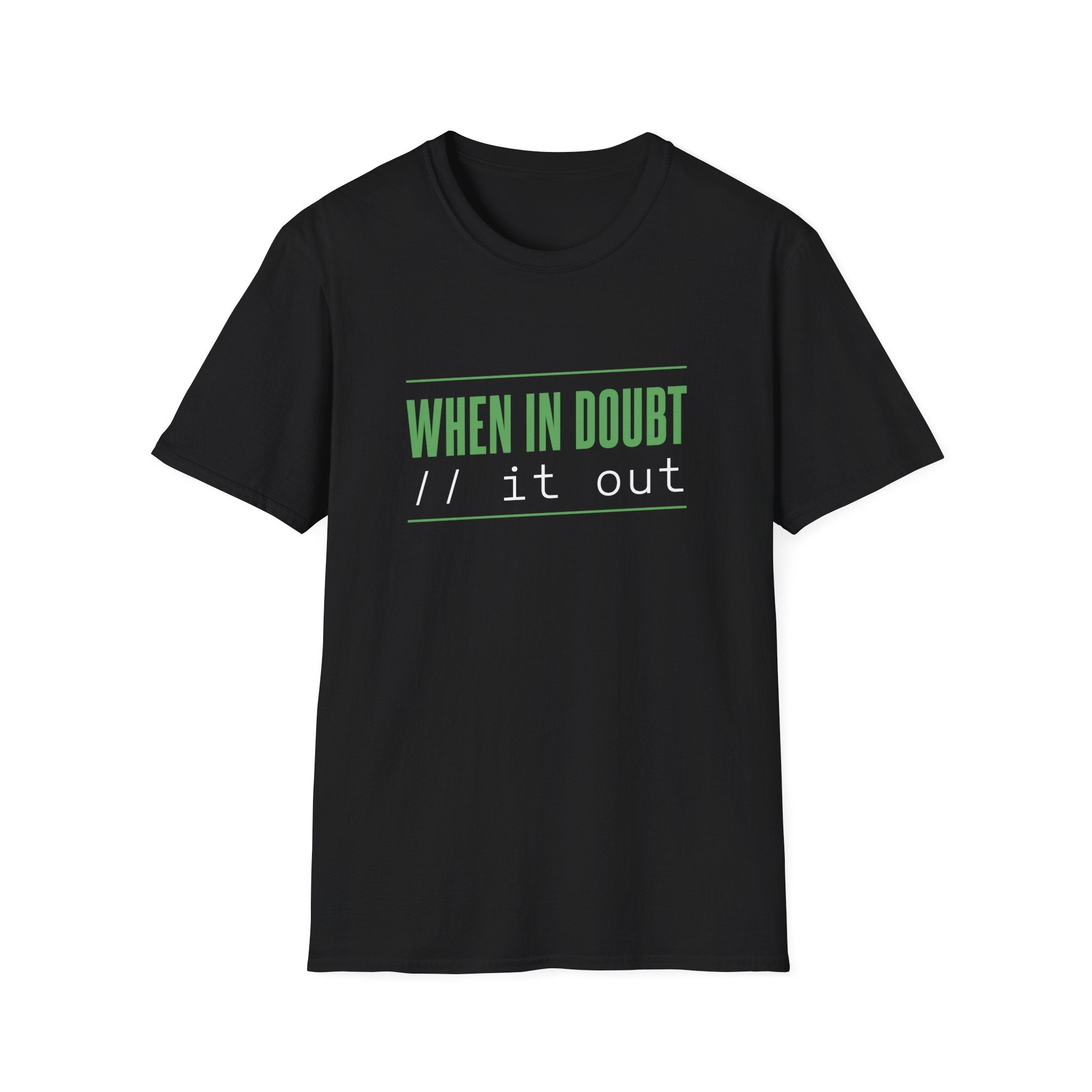 The "When In Doubt // it out" T-Shirt is a black geek tee with green and white text, ideal for tech-savvy legends who enjoy nerdy fashion.