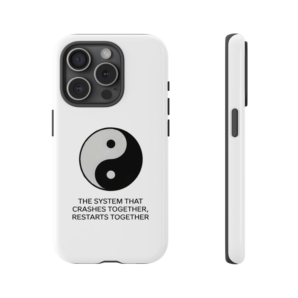 The System That Crashes Together, Restarts Together Phone Case