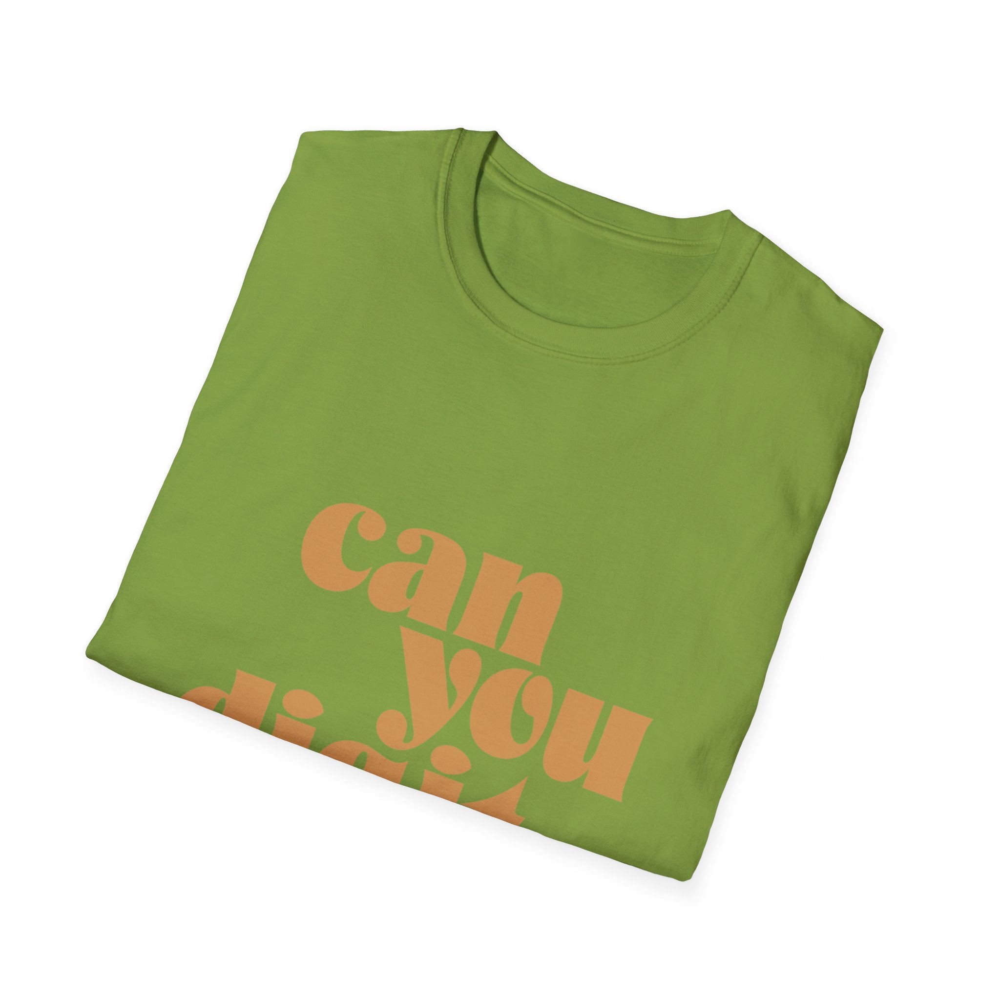 Green folded t-shirt featuring the orange text "Can You Digit" printed on the front.