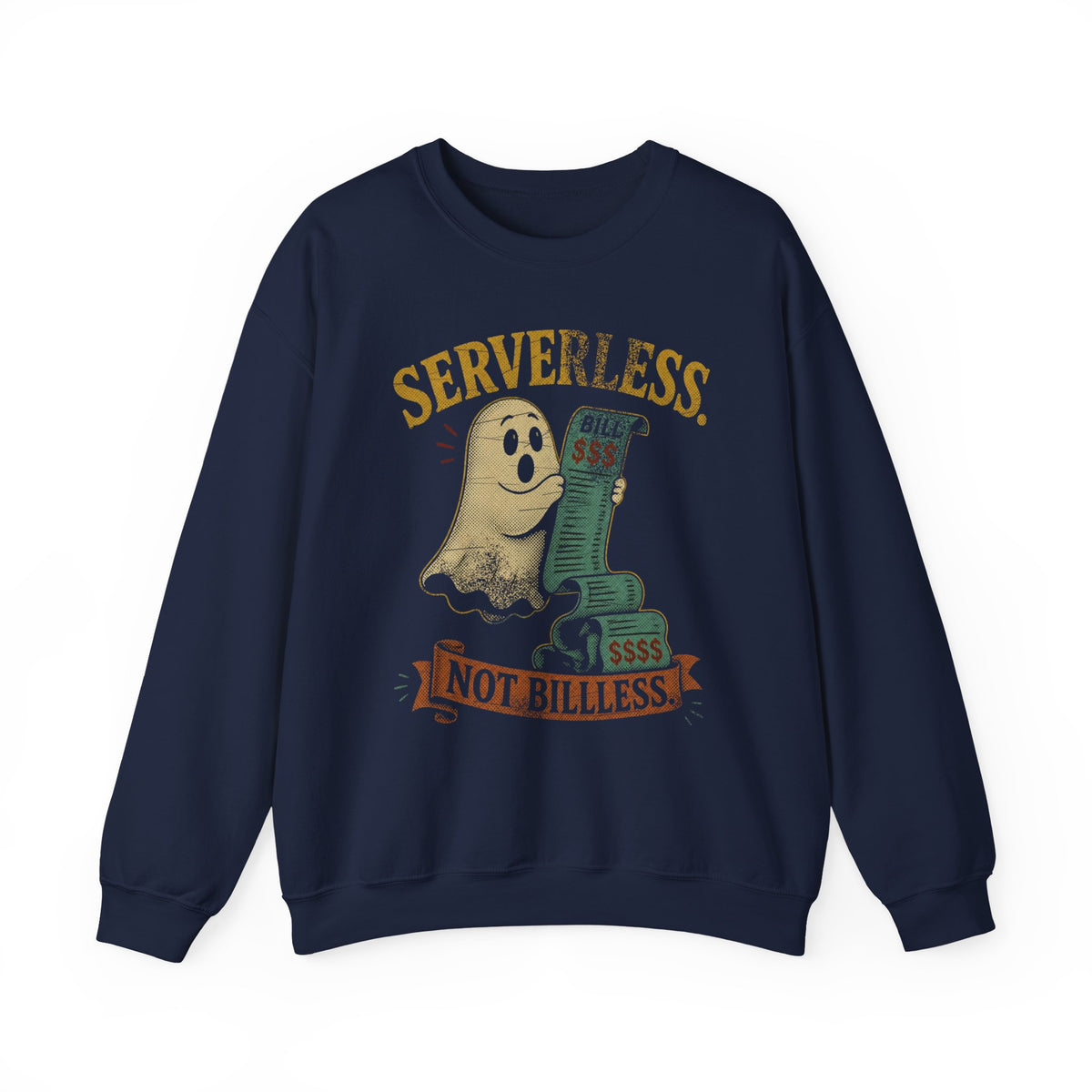 Serverless, Not Billless Sweatshirt