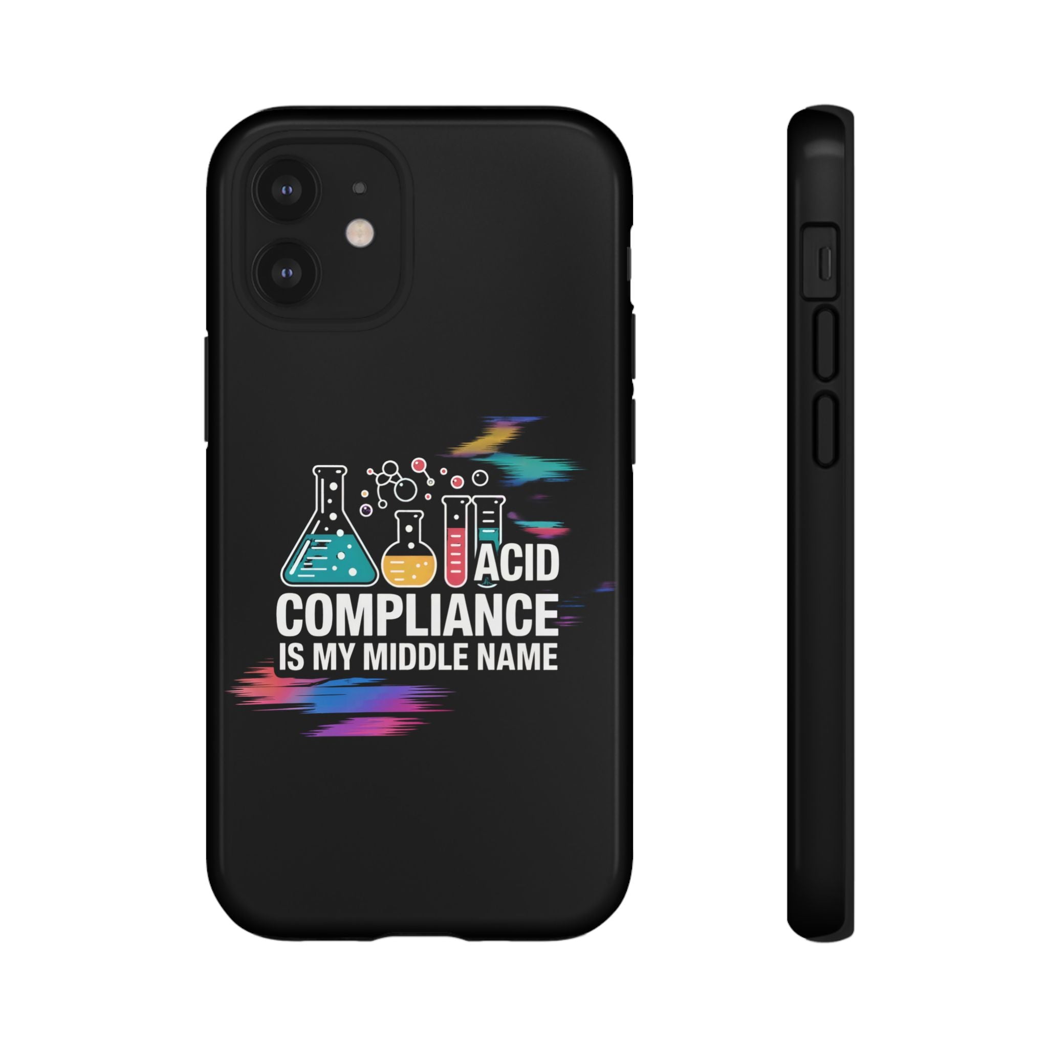ACID Compliance Is My Middle Name- Impact-Resistant Phone Case