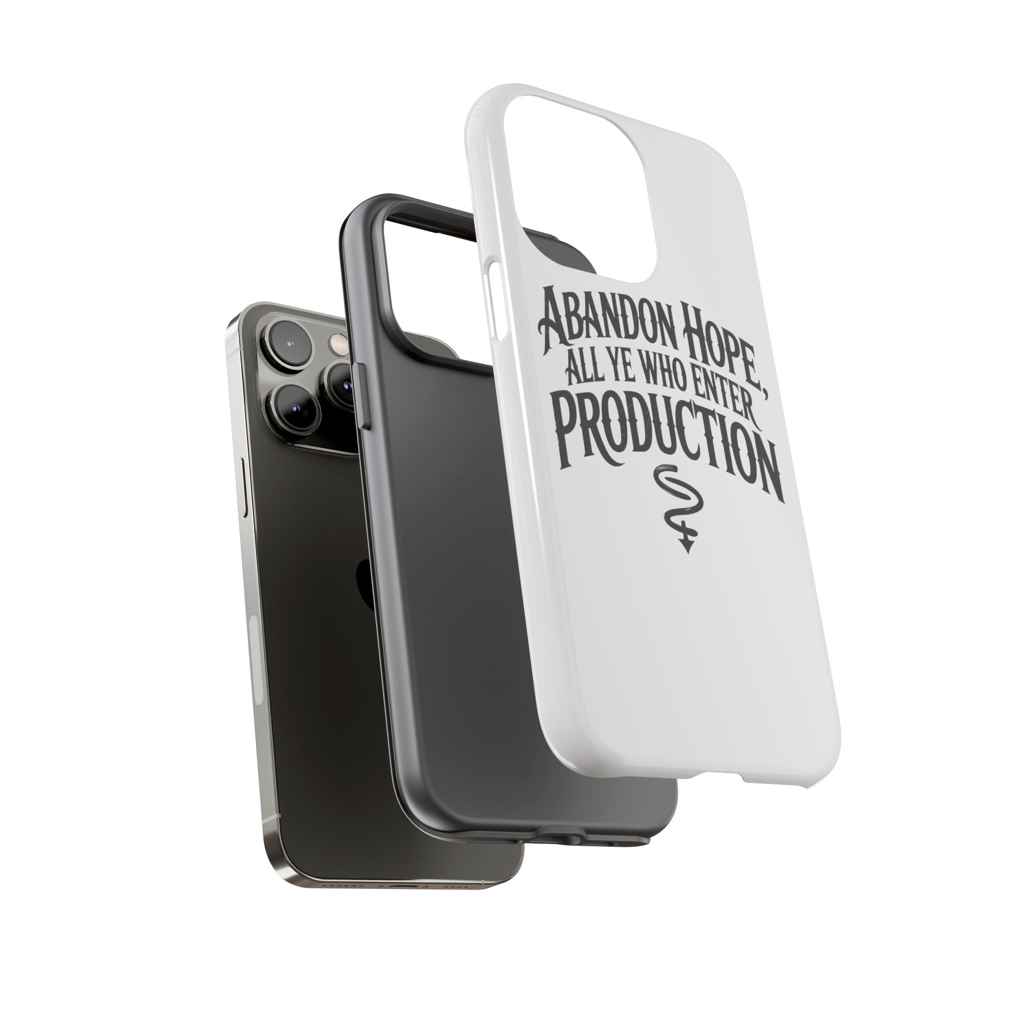 Abandon hope all ye who enter production- Impact-Resistant Phone Case