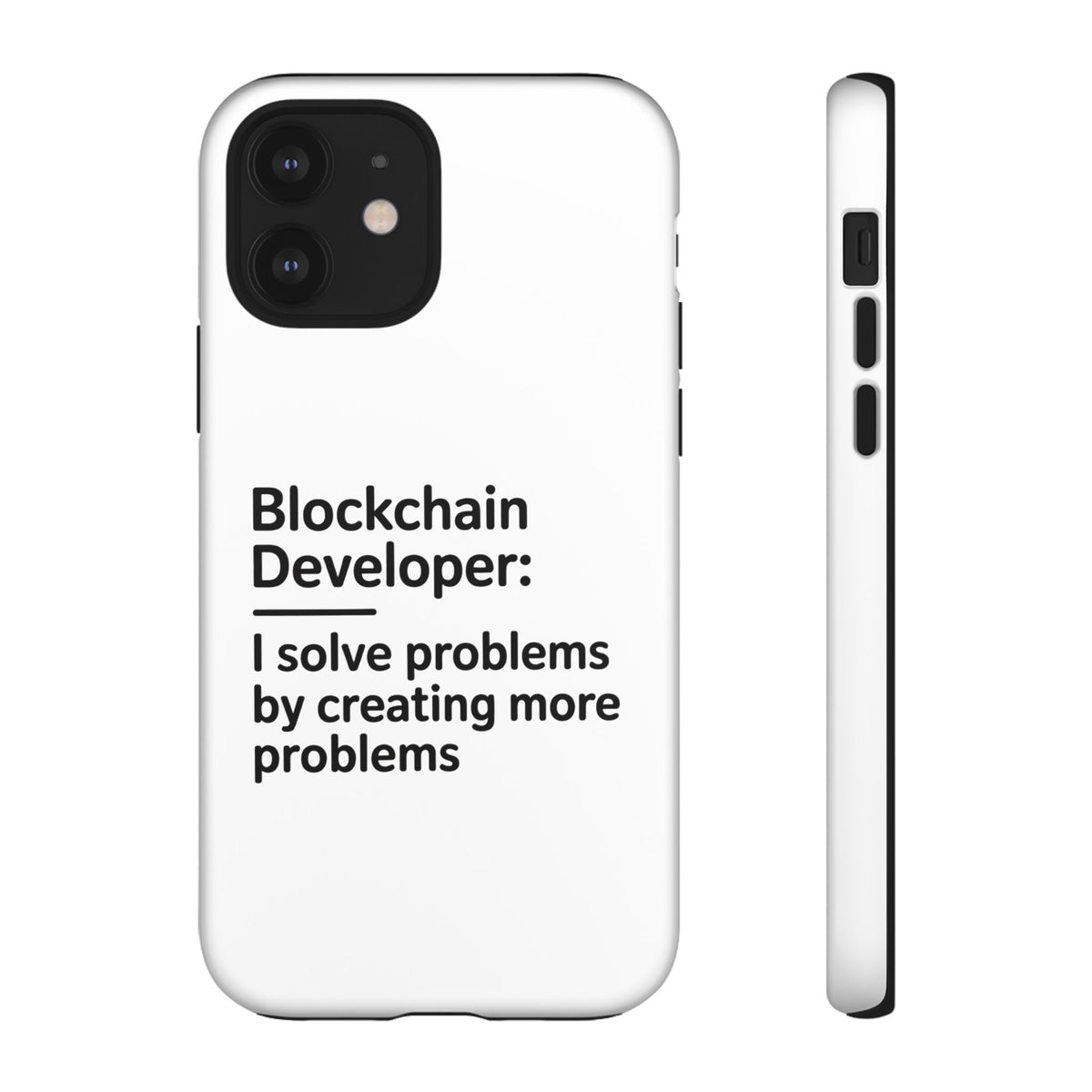 Blockchain Developer, I Solve Problems by Creating More Phone Case