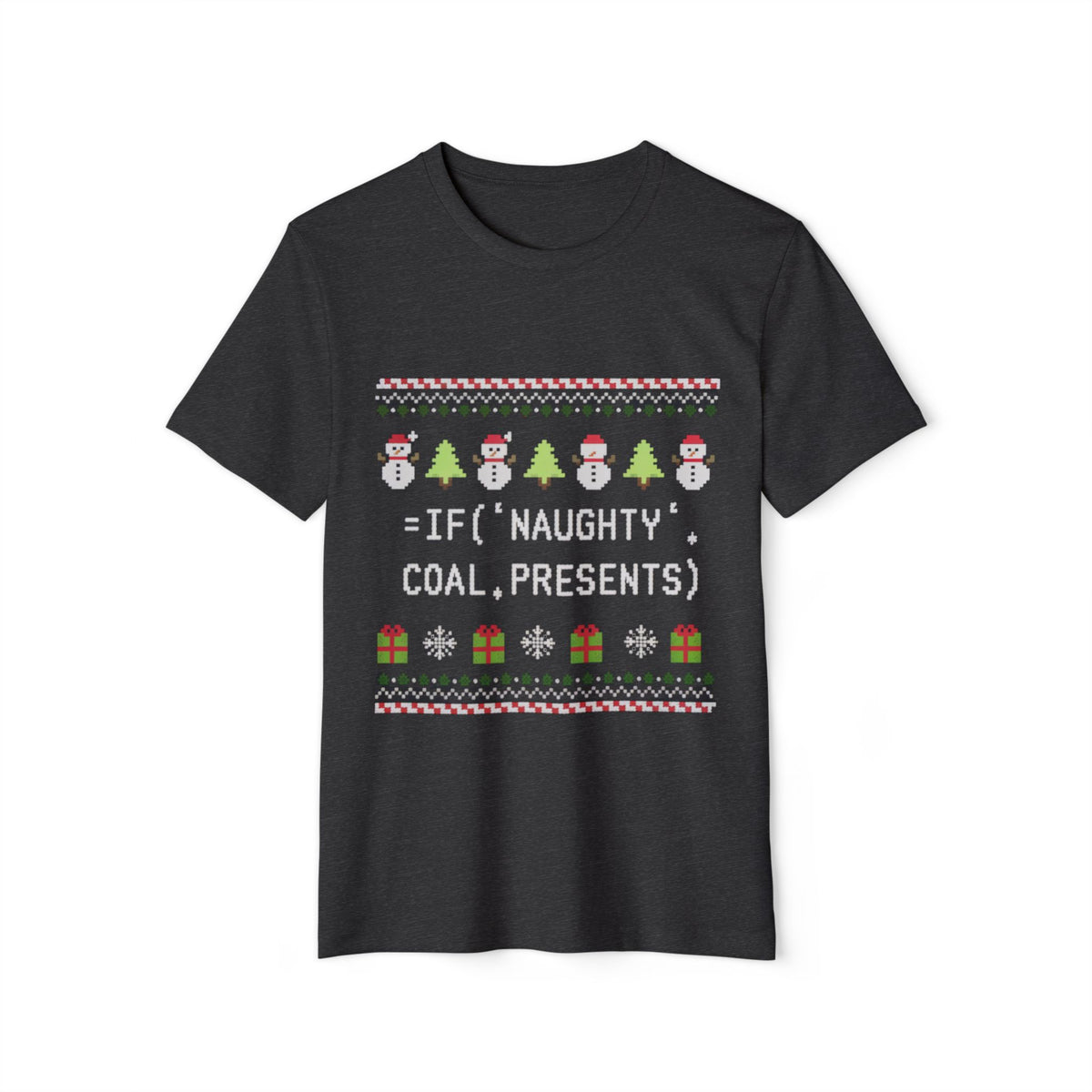 =IF(Naughty, Coal, Presents) Ugly Sweater Recycled Organic Tee