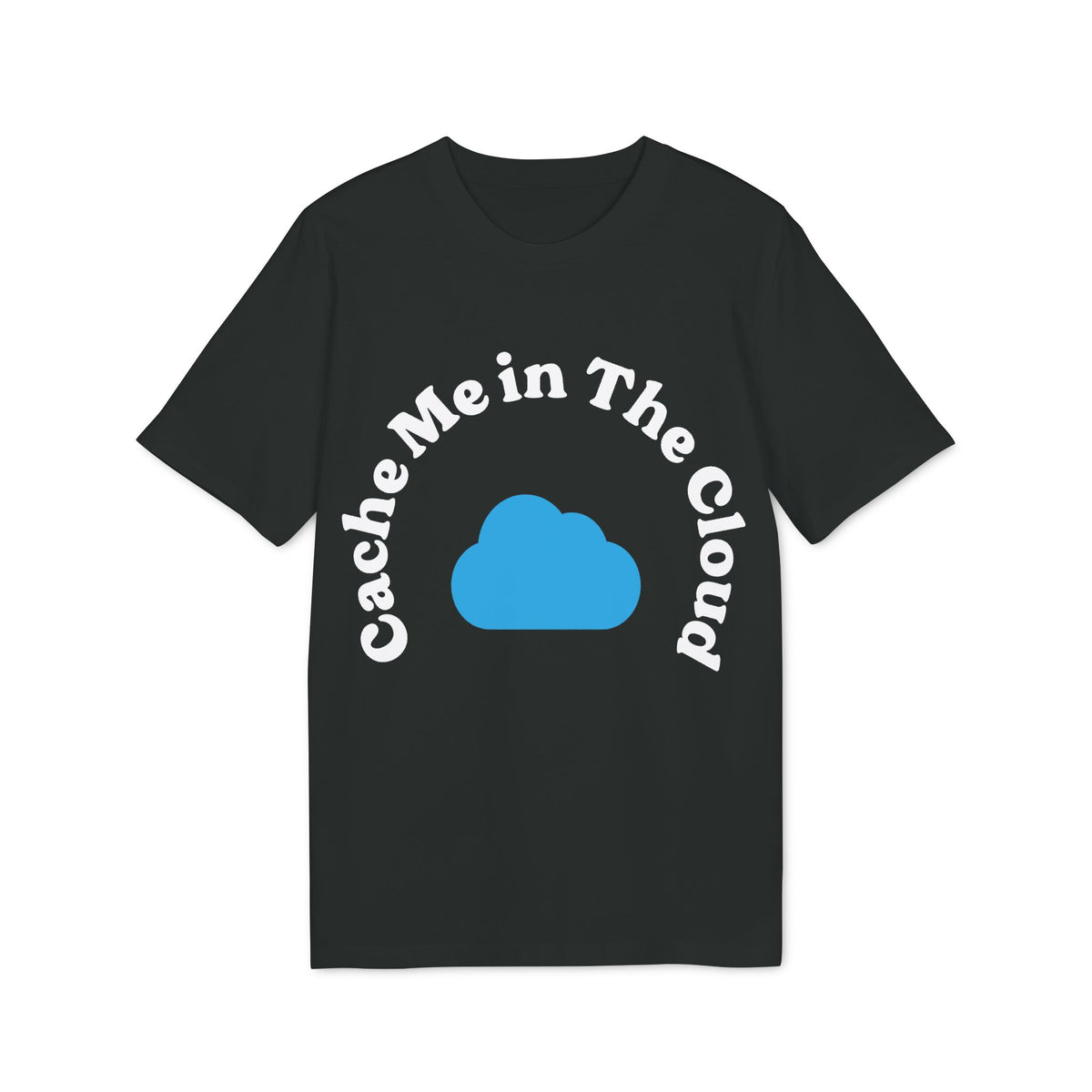 Cache Me in the Cloud Organic Tee