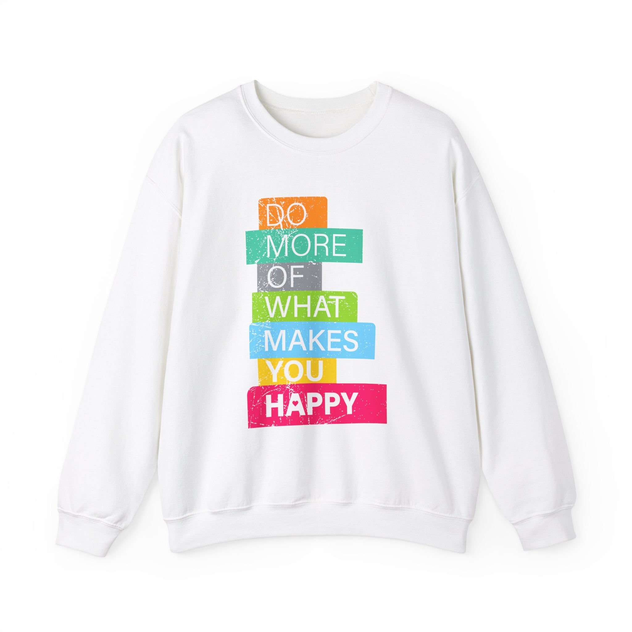 The "Do More of What Makes You Happy" sweatshirt features colorful text on a white background—ideal for tech whizzes looking for nerdy style.
