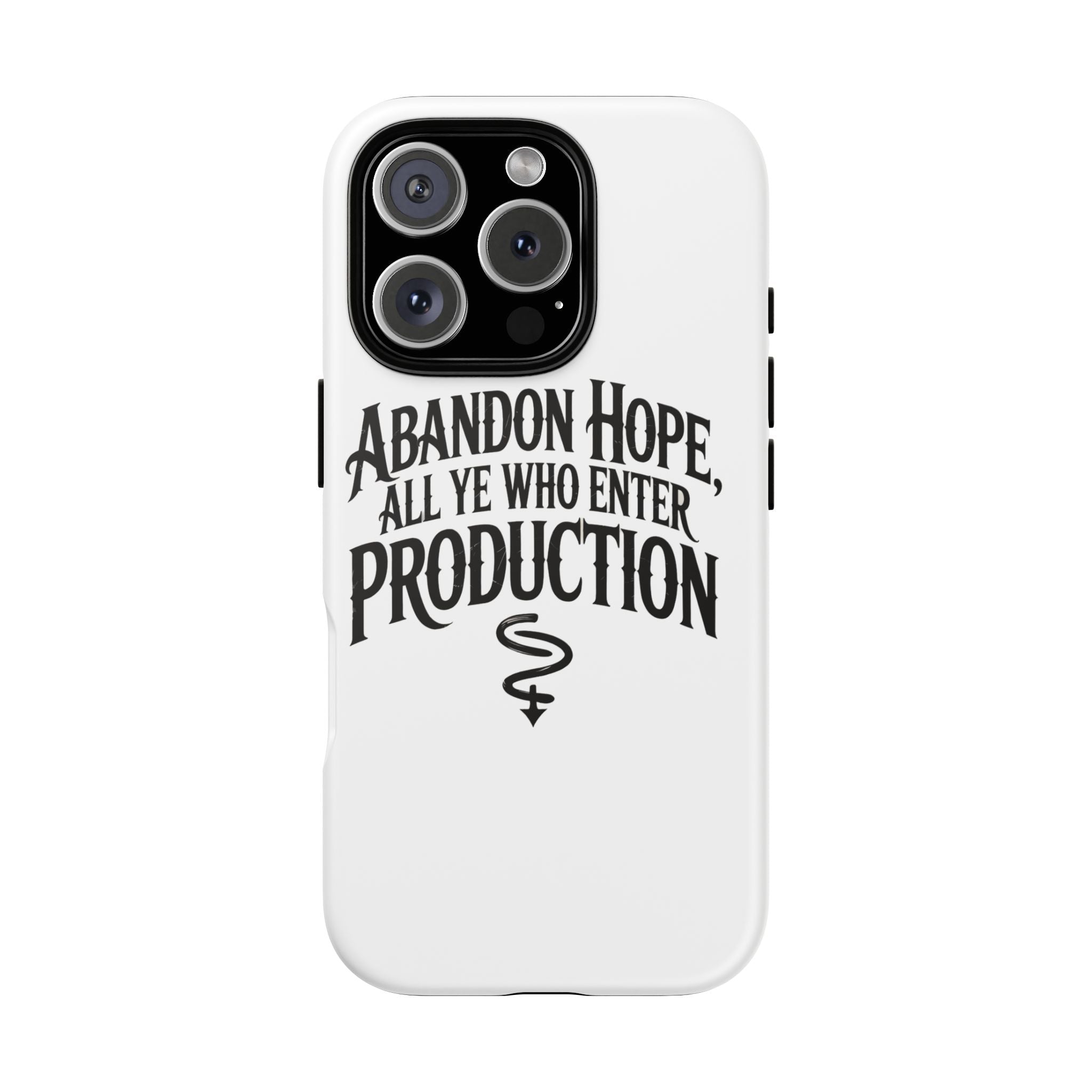 Abandon hope all ye who enter production- Impact-Resistant Phone Case