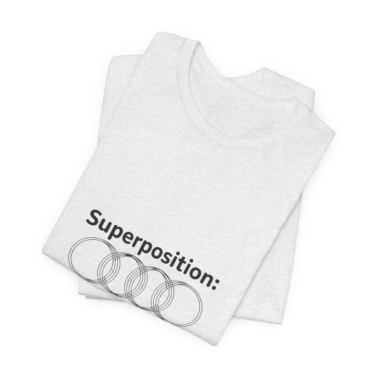 Superposition, The Ultimate Multitasking T-Shirt