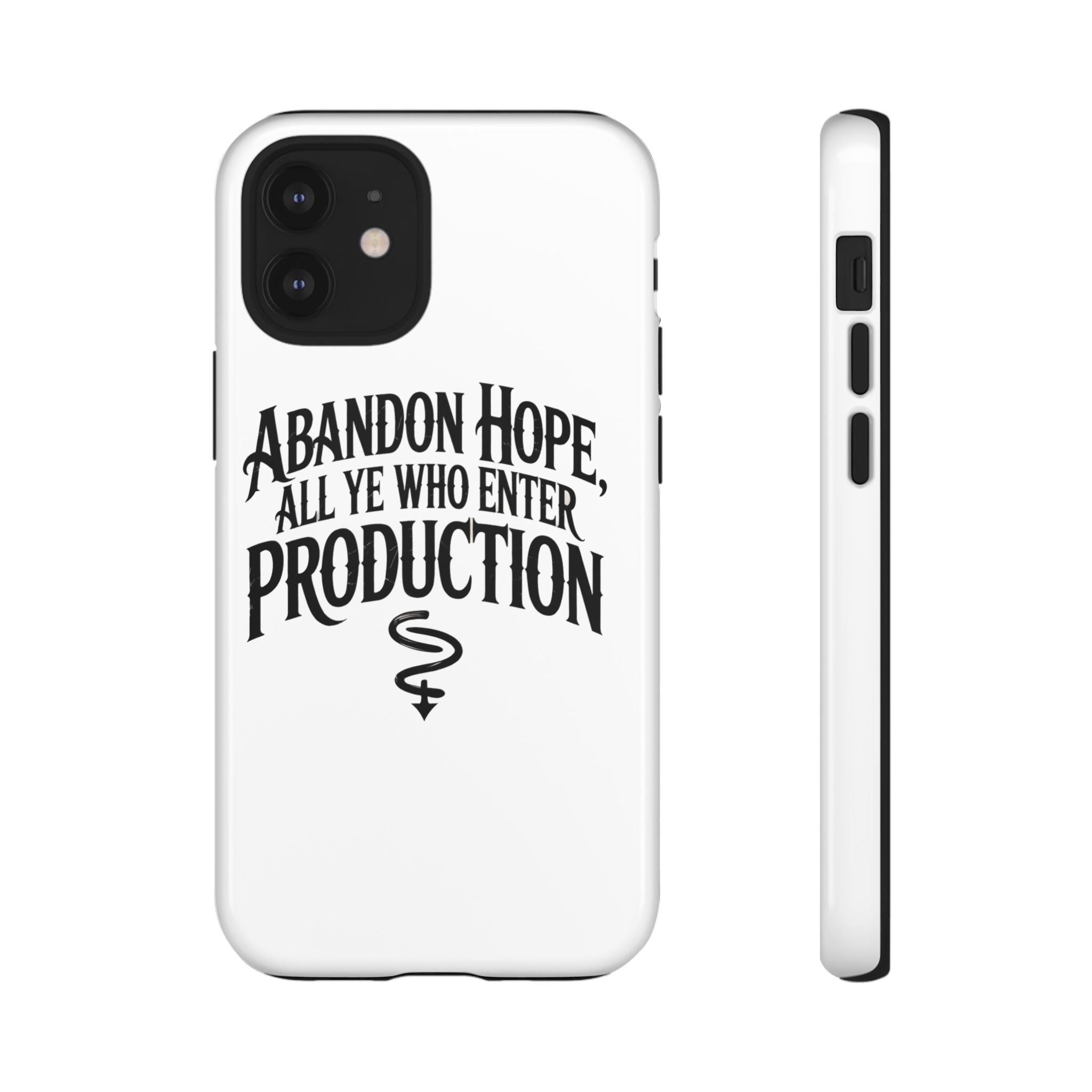 Abandon hope all ye who enter production- Impact-Resistant Phone Case