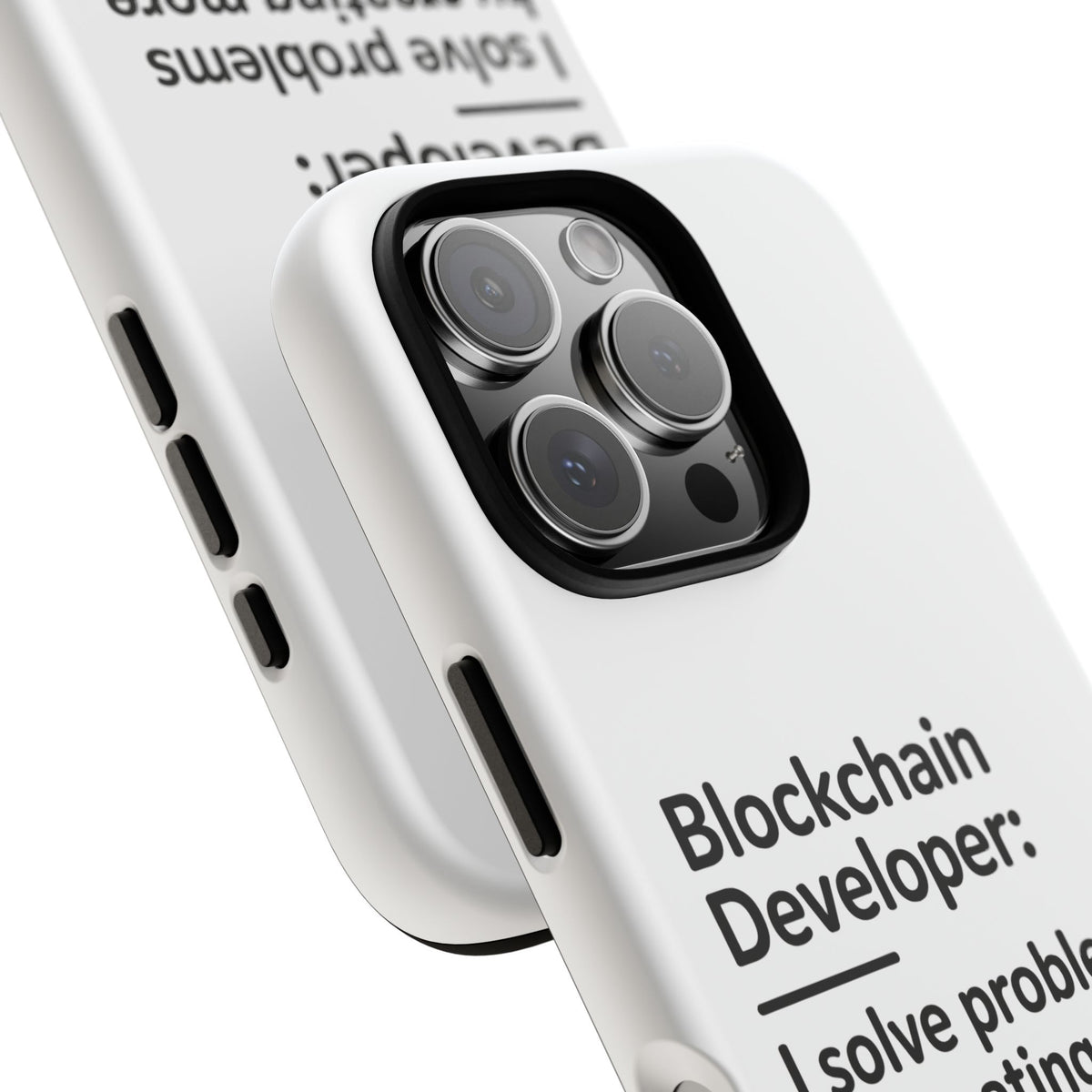 Blockchain Developer, I Solve Problems by Creating More Phone Case