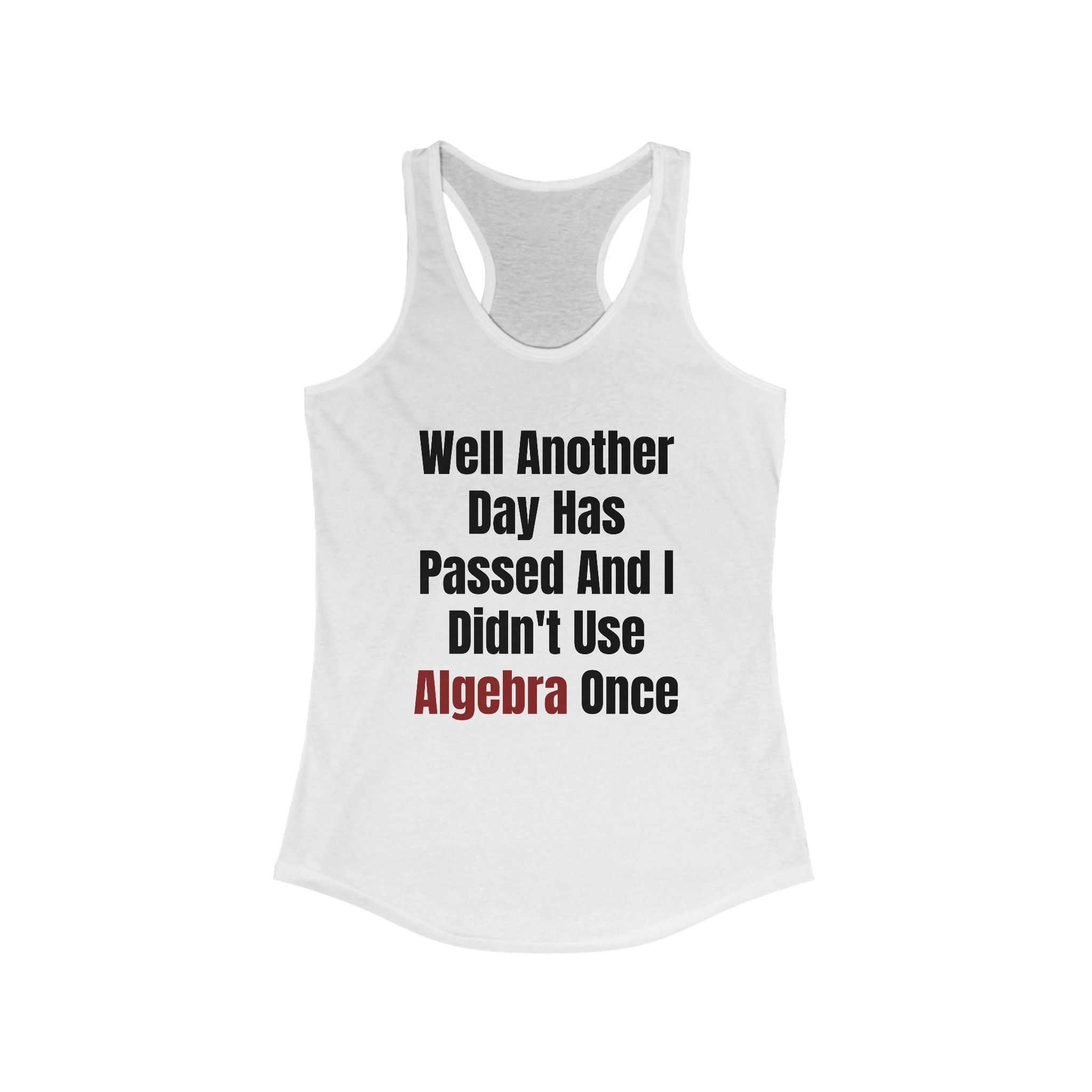 Well Another Day Has Passed - Women's Racerback Tank