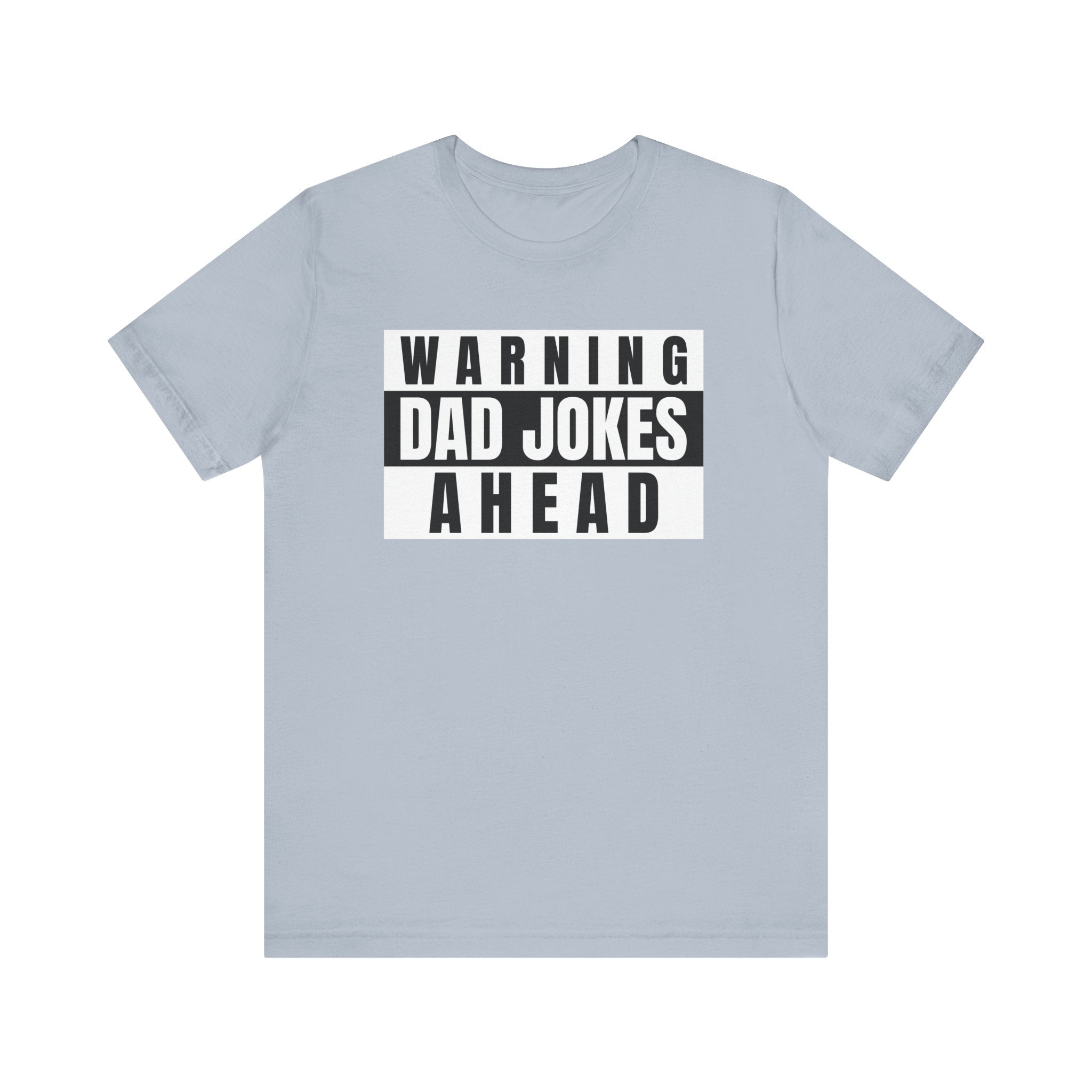 Warning Dad Joke Ahead - T-Shirt