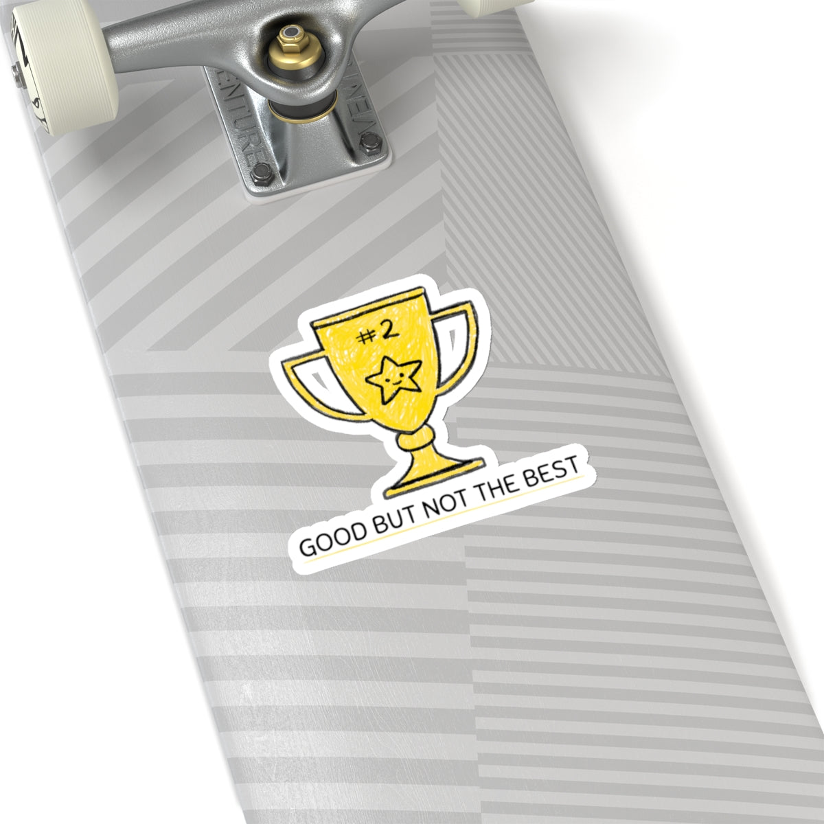 Good But Not Best - Sticker