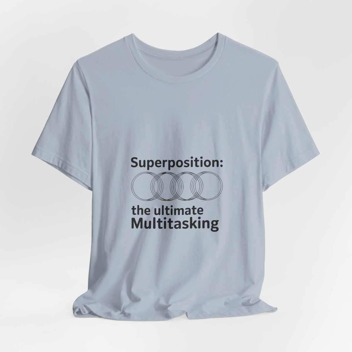 Superposition, The Ultimate Multitasking T-Shirt