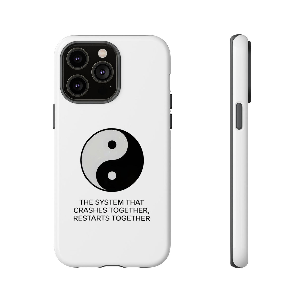 The System That Crashes Together, Restarts Together Phone Case