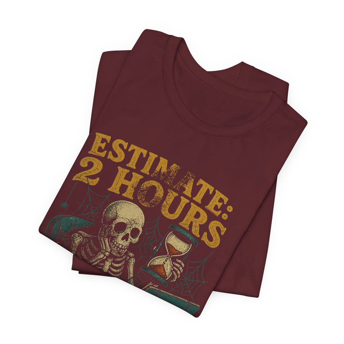 Estimate 2 Hours, Actual 2 Sprints T-Shirt