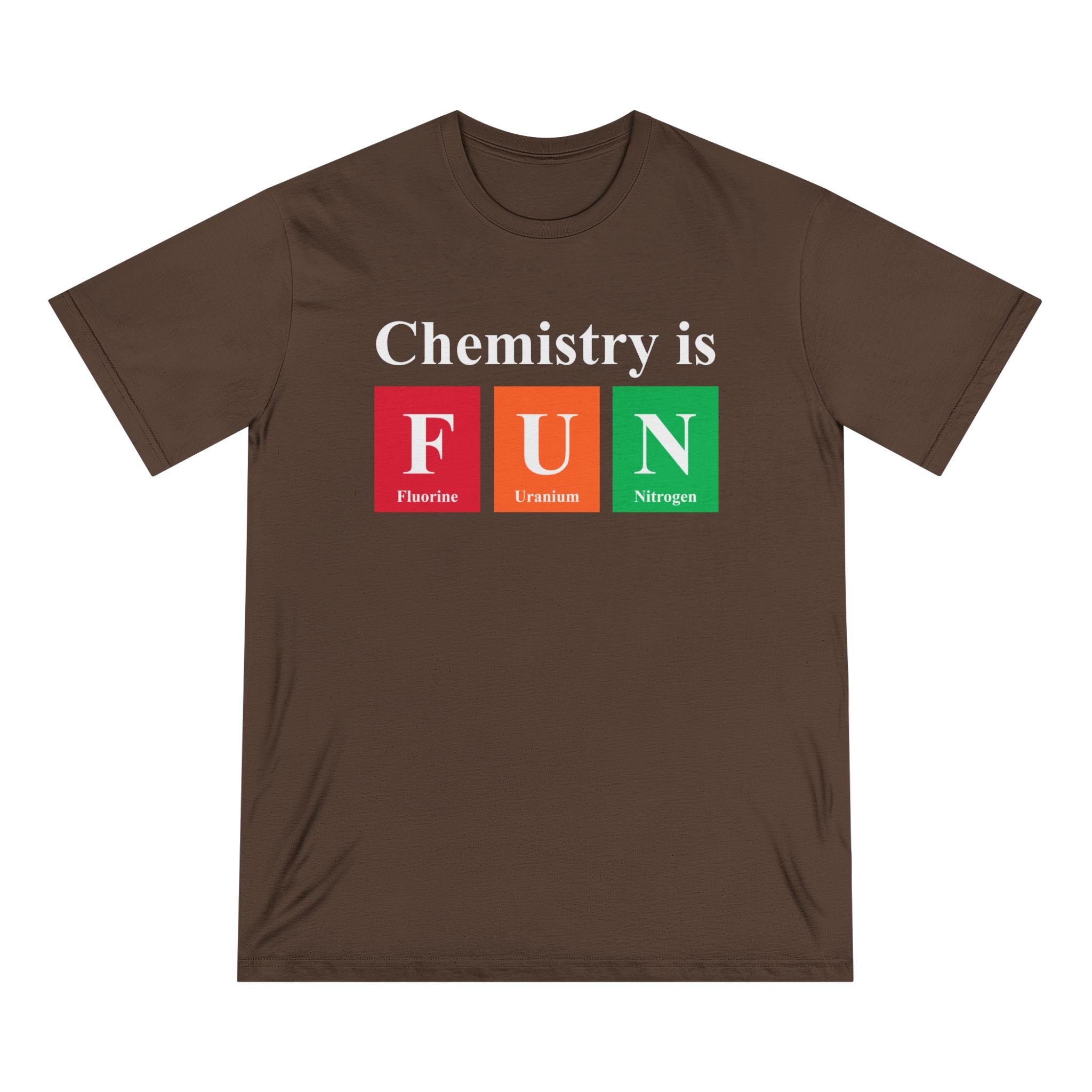 Chemistry is FUN - Organic T-shirt