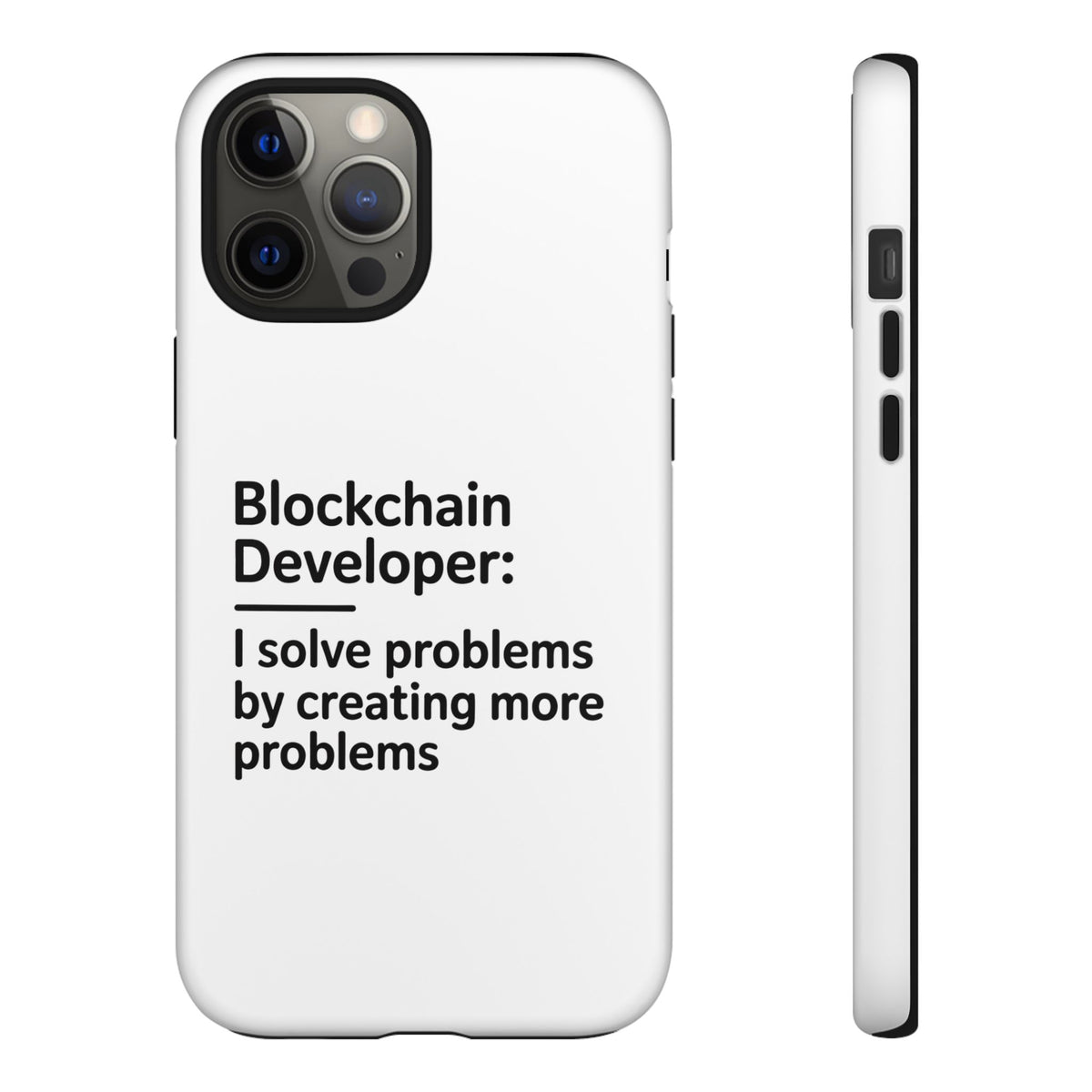 Blockchain Developer, I Solve Problems by Creating More Phone Case