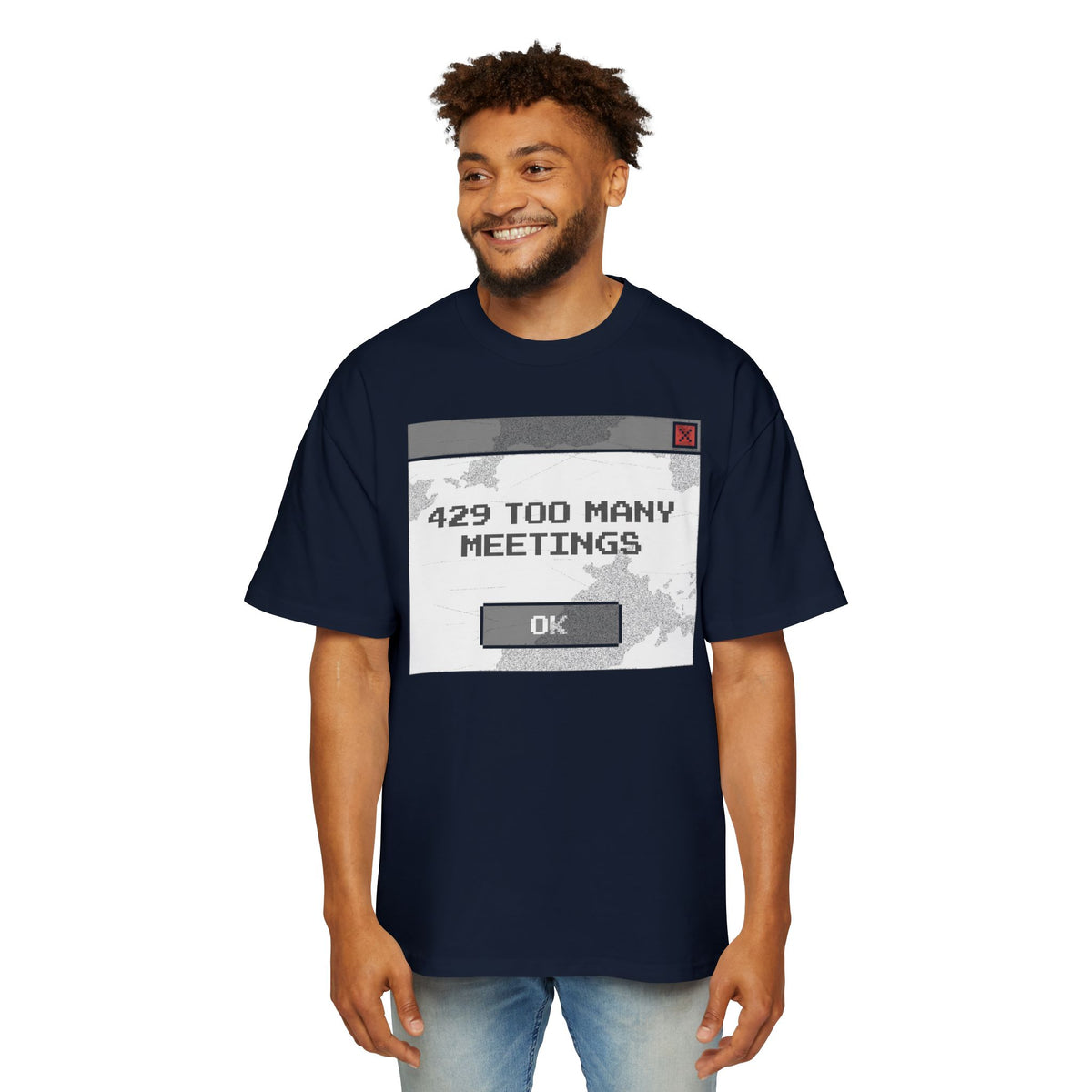 429 Too Many Meetings Oversized Tee