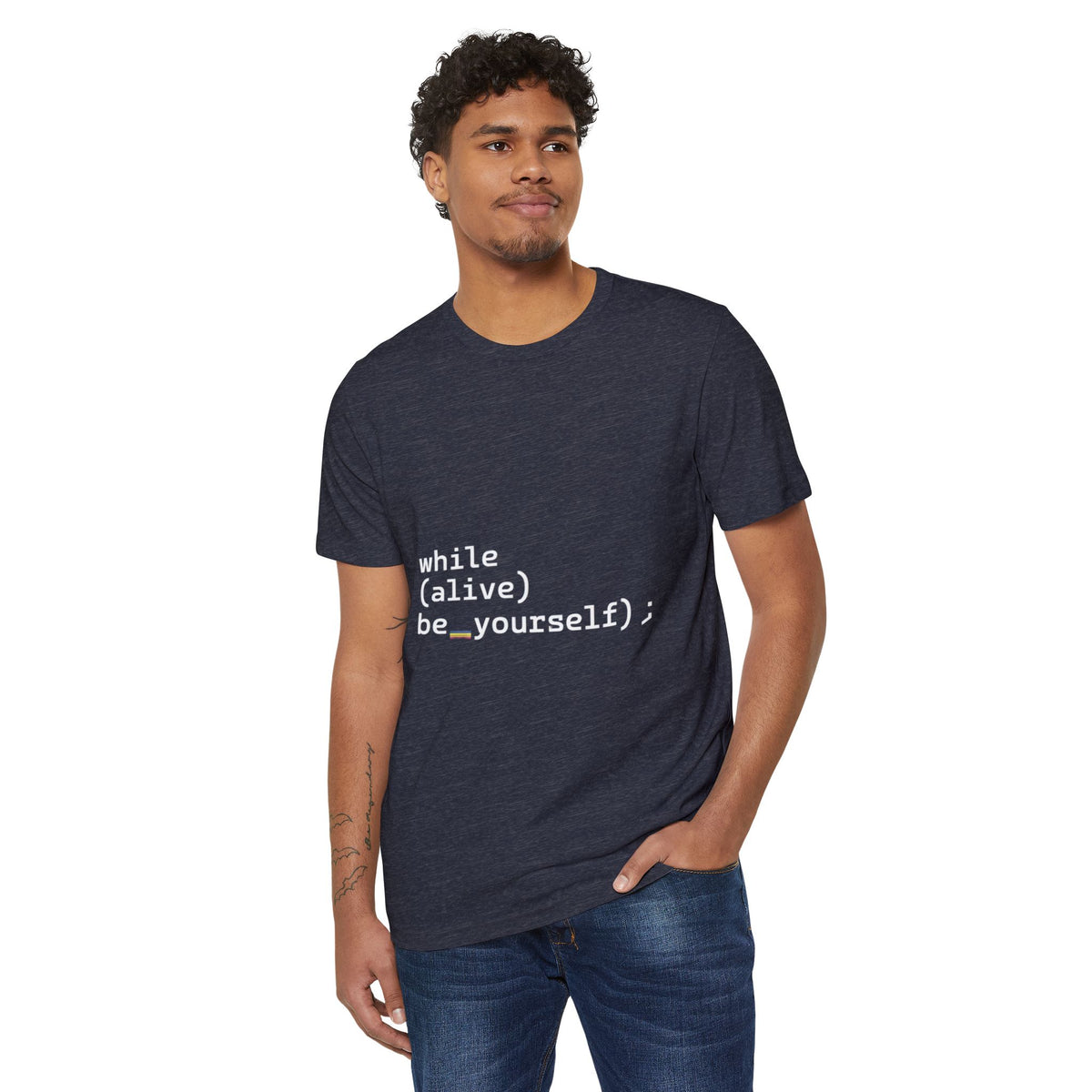 while(alive) be_yourself(); Recycled Organic Tee