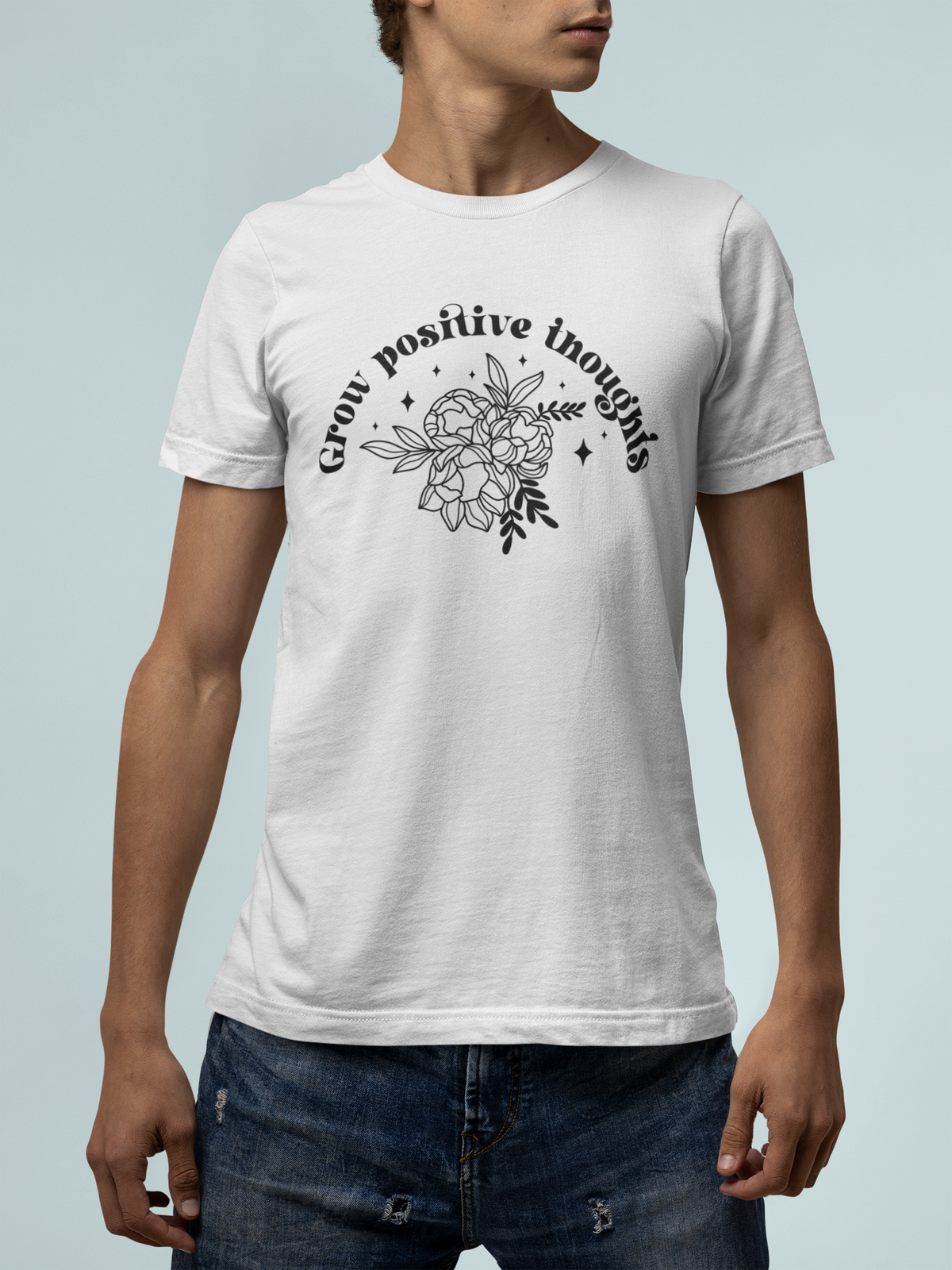 Grow Positive Thoughts T-Shirt | Motivational Mindset Tee