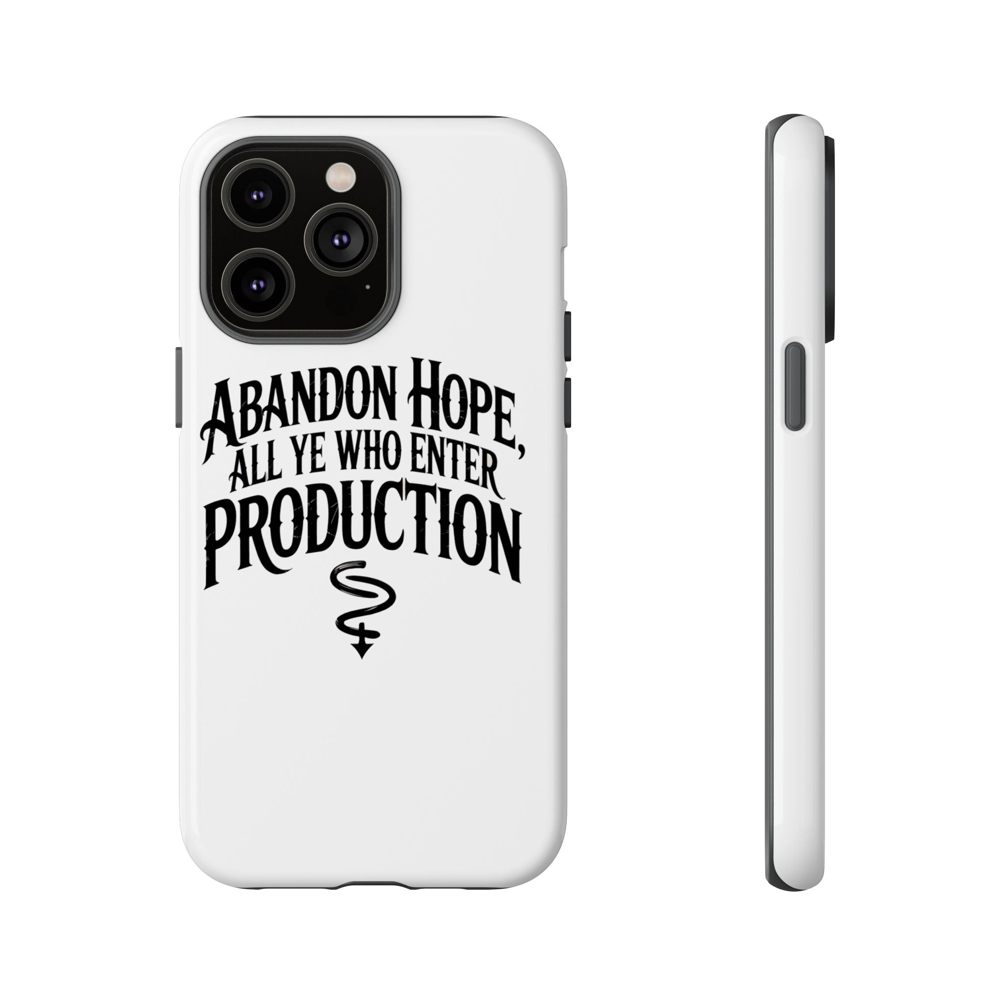 Abandon hope all ye who enter production- Impact-Resistant Phone Case