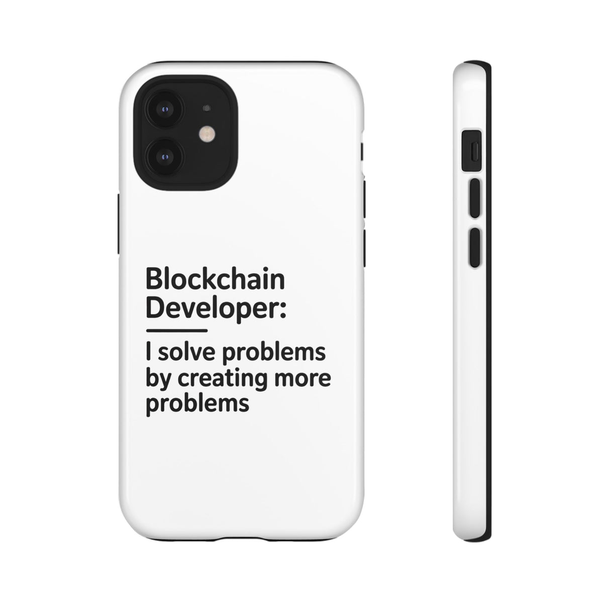 Blockchain Developer, I Solve Problems by Creating More Phone Case