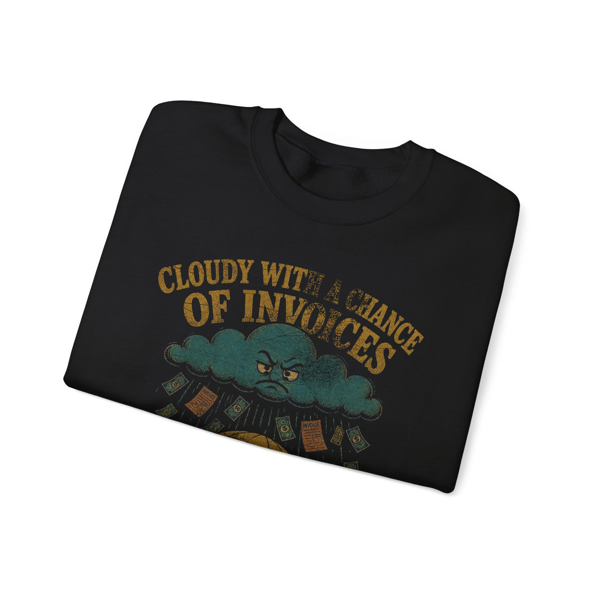 Cloudy With a Chance of Invoices Sweatshirt