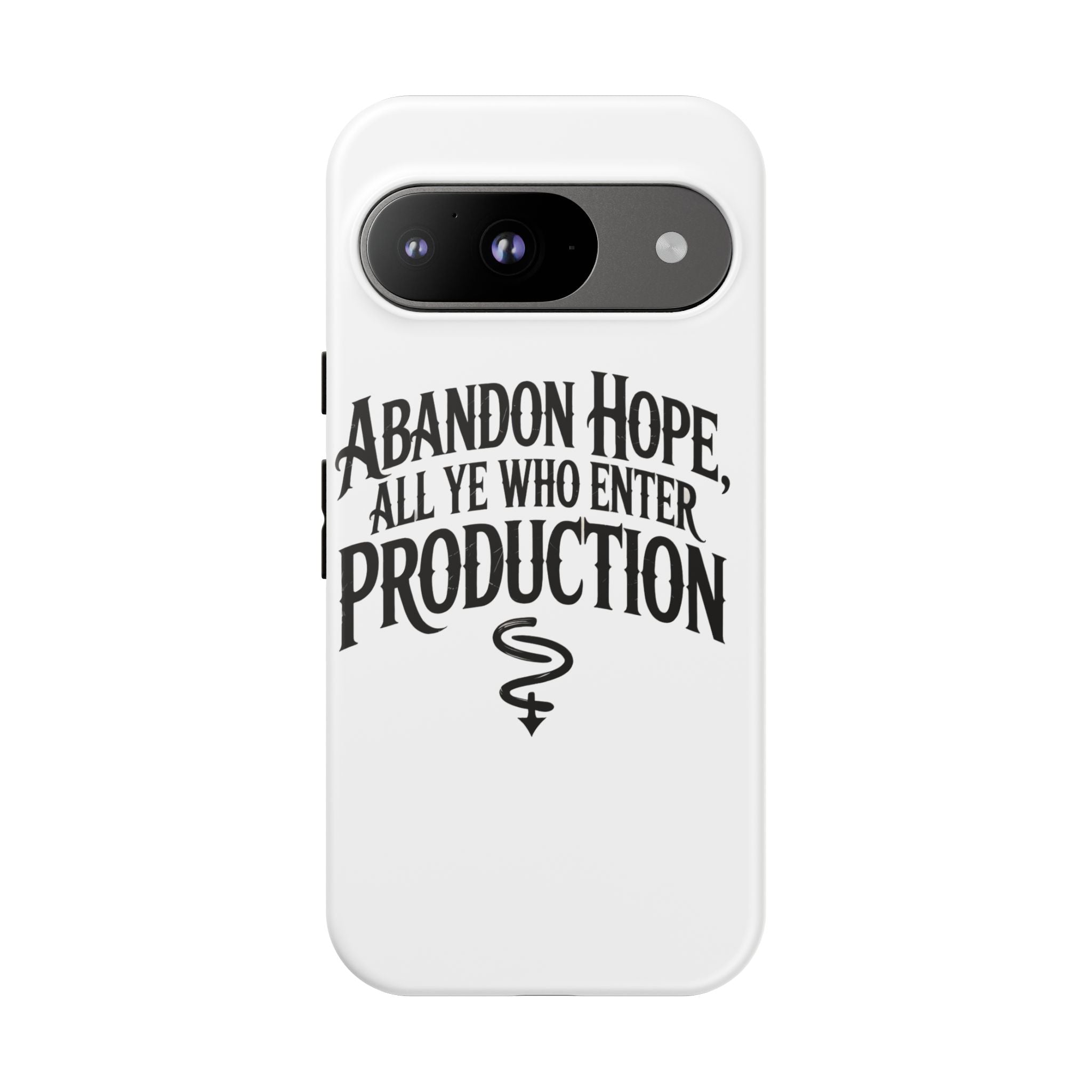 Abandon hope all ye who enter production- Impact-Resistant Phone Case