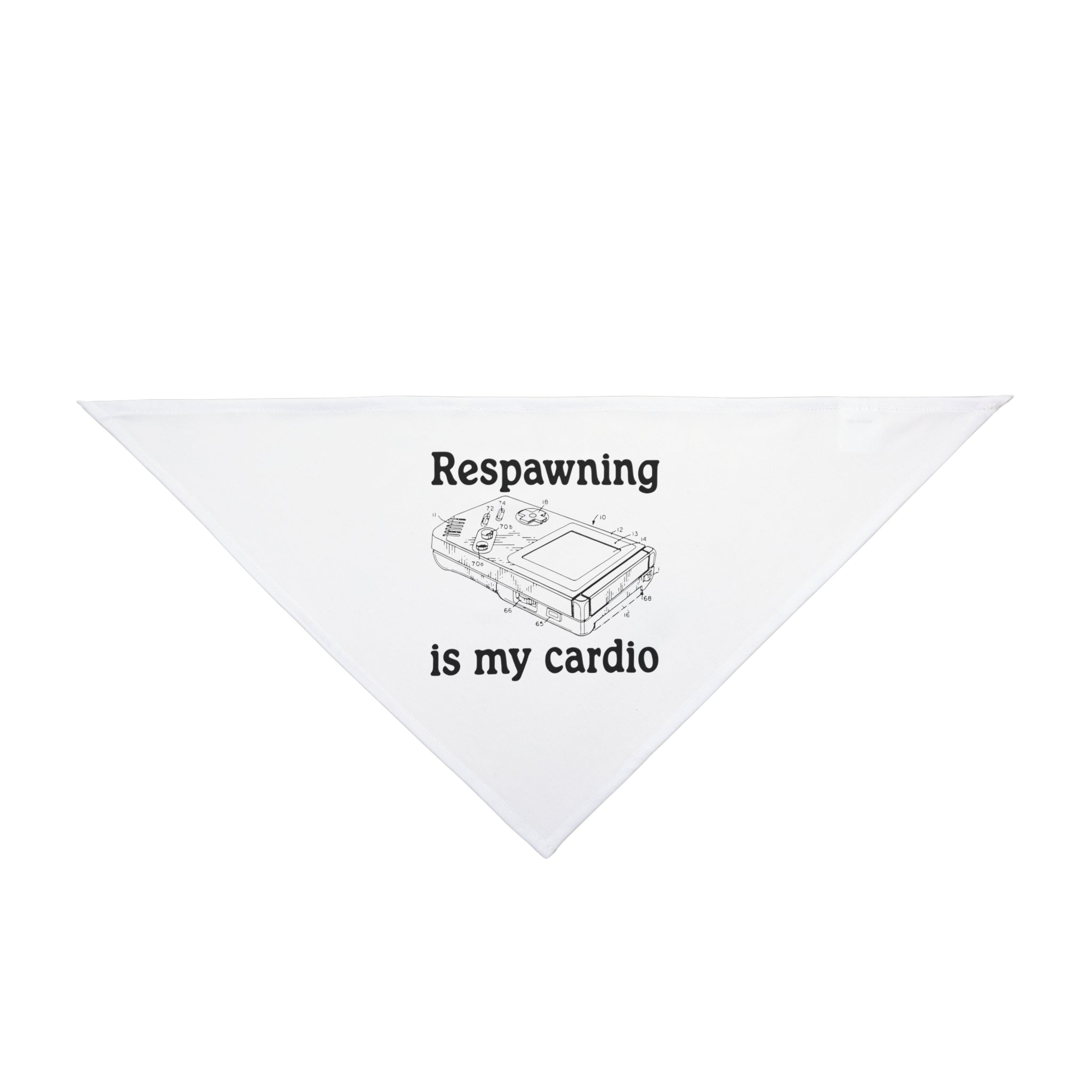 The "Respawning is my Cardio - Pet Bandana" is a white triangular accessory featuring a black line drawing of a video game console and the phrase "Respawning is my Cardio"—perfect for gamer dogs and their owners.