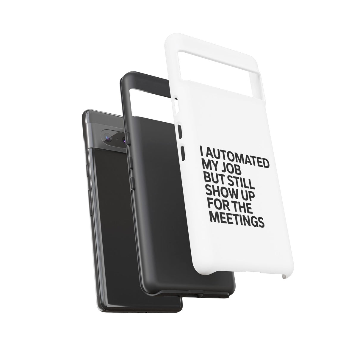 I Automated My Job But Still Show Up for the Meetings Phone Case