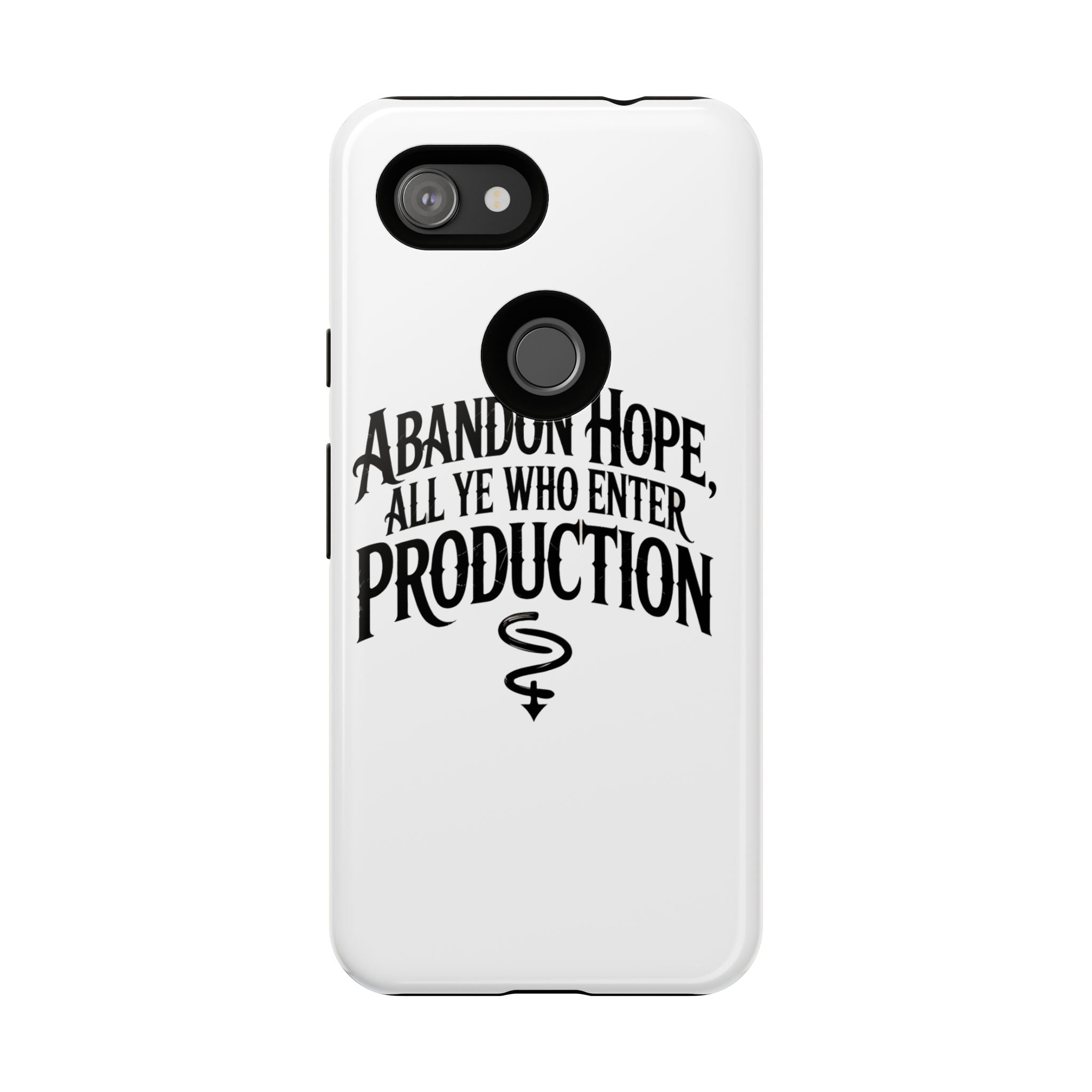 Abandon hope all ye who enter production- Impact-Resistant Phone Case
