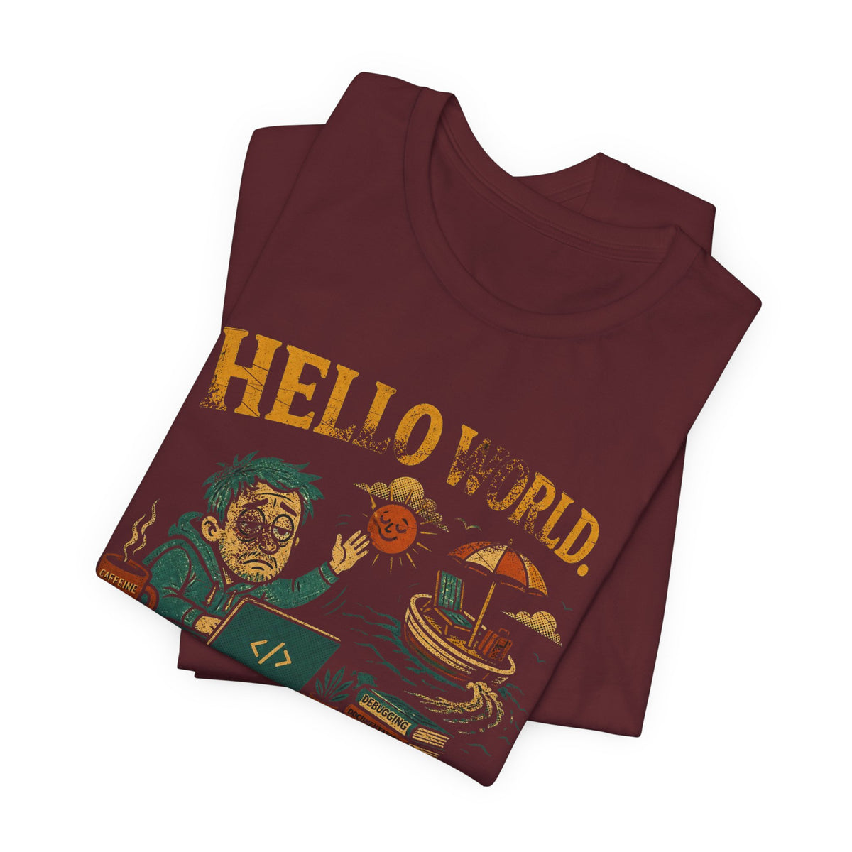 Hello World, Goodbye Weekend T-Shirt