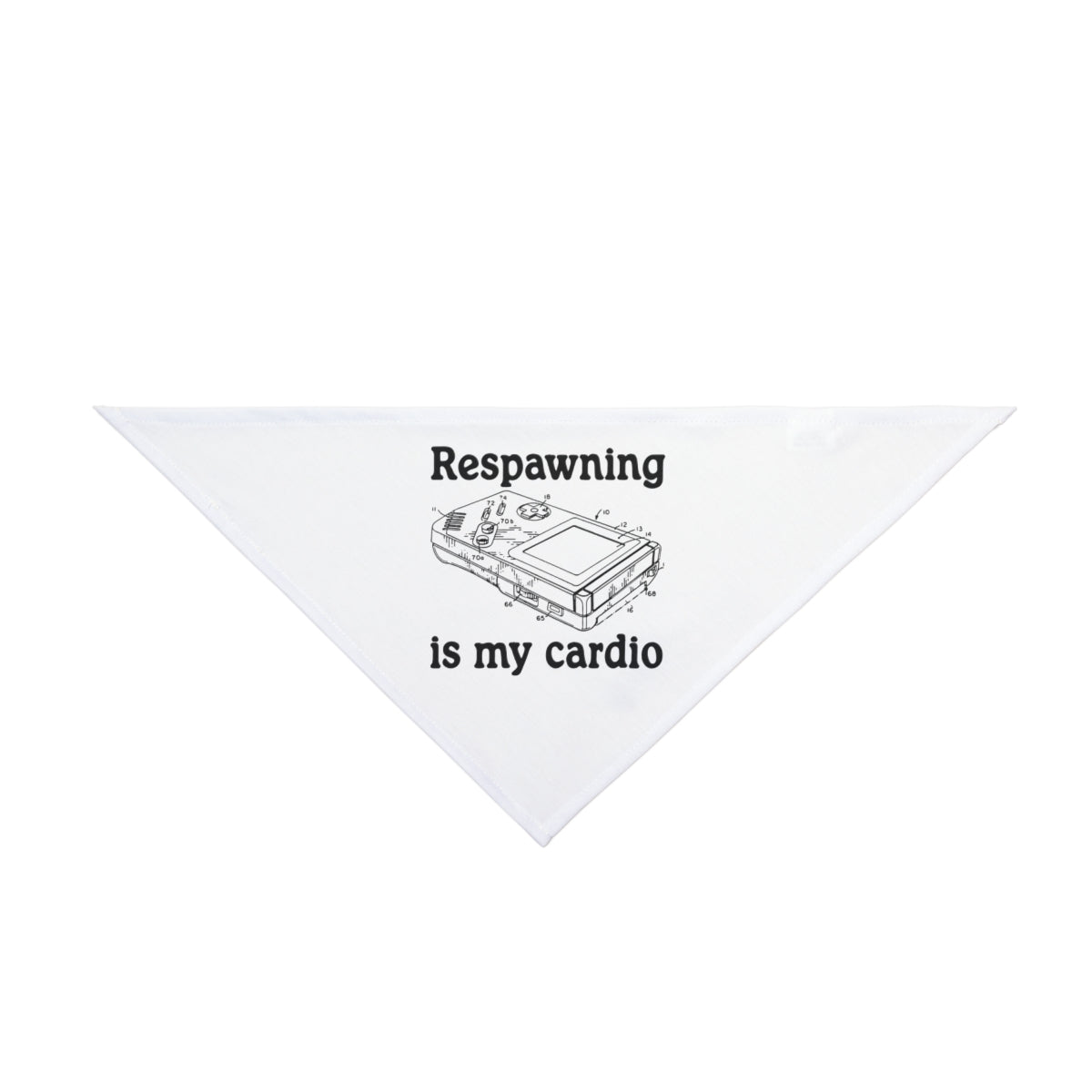 The "Respawning is my Cardio - Pet Bandana" is a white triangle bandana with a game controller line drawing and bold gamer text—an ideal accessory for your geeky dog.