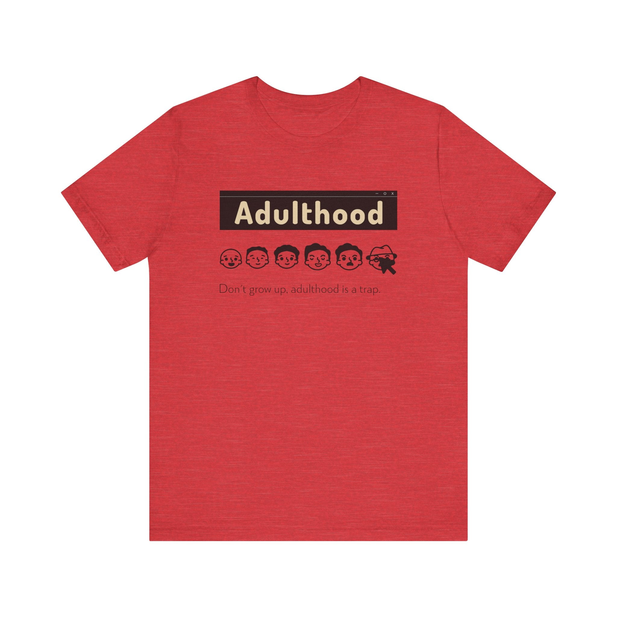 Adulthood is a Trap - T-Shirt