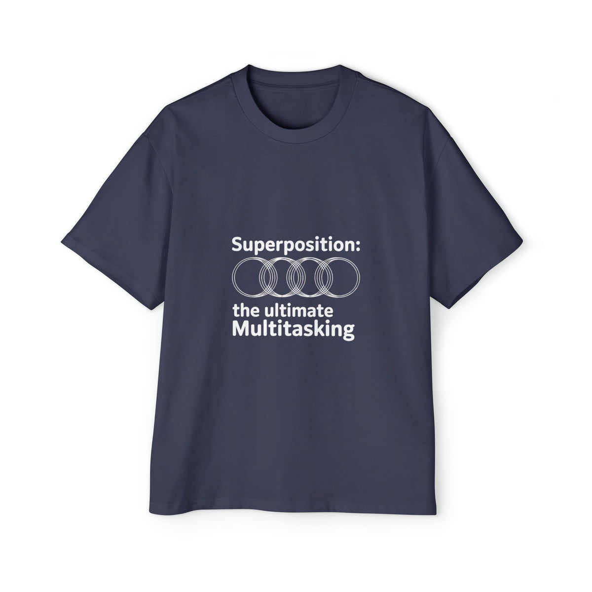 Superposition, The Ultimate Multitasking Oversized Tee