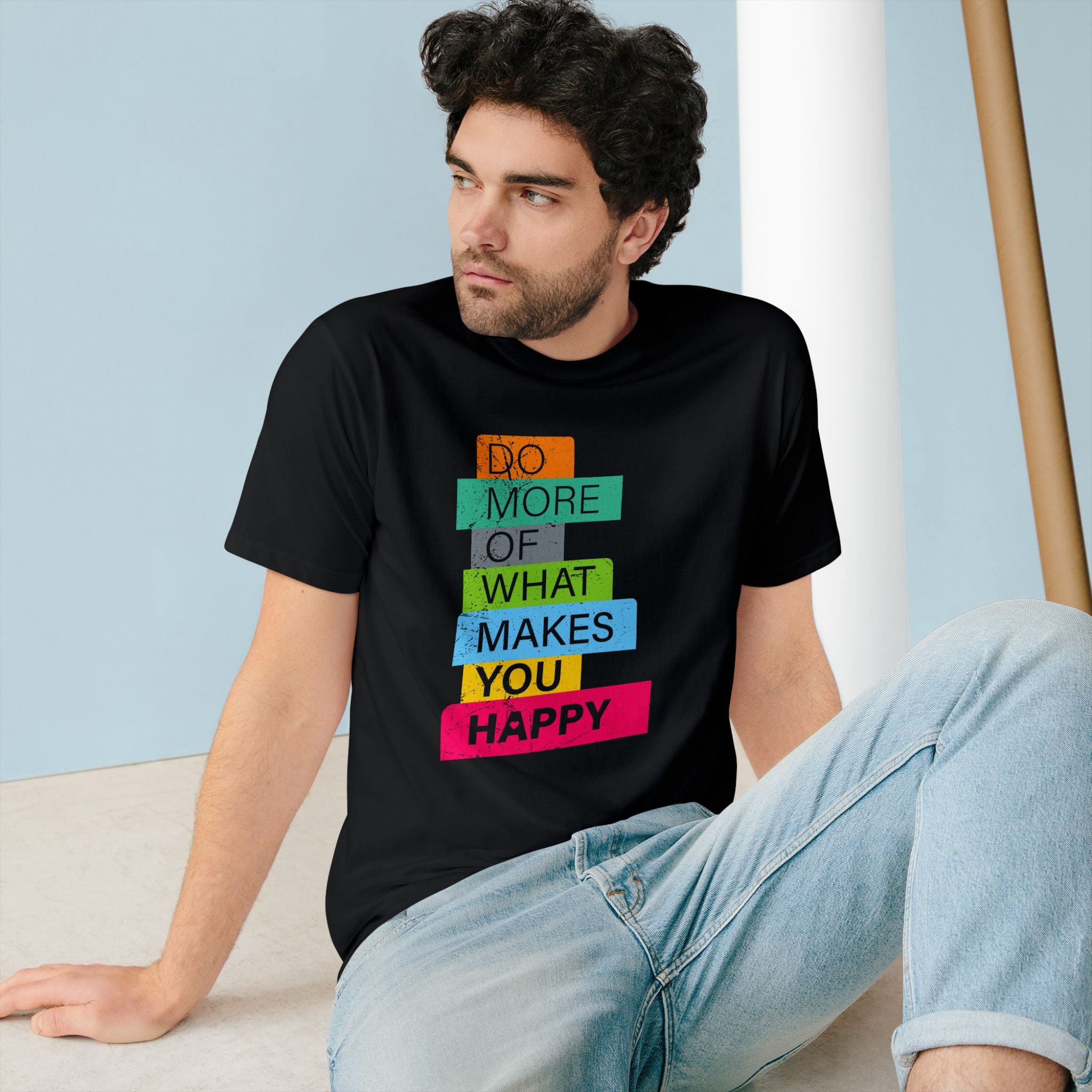 Do More of What Makes You Happy - Organic T-shirt