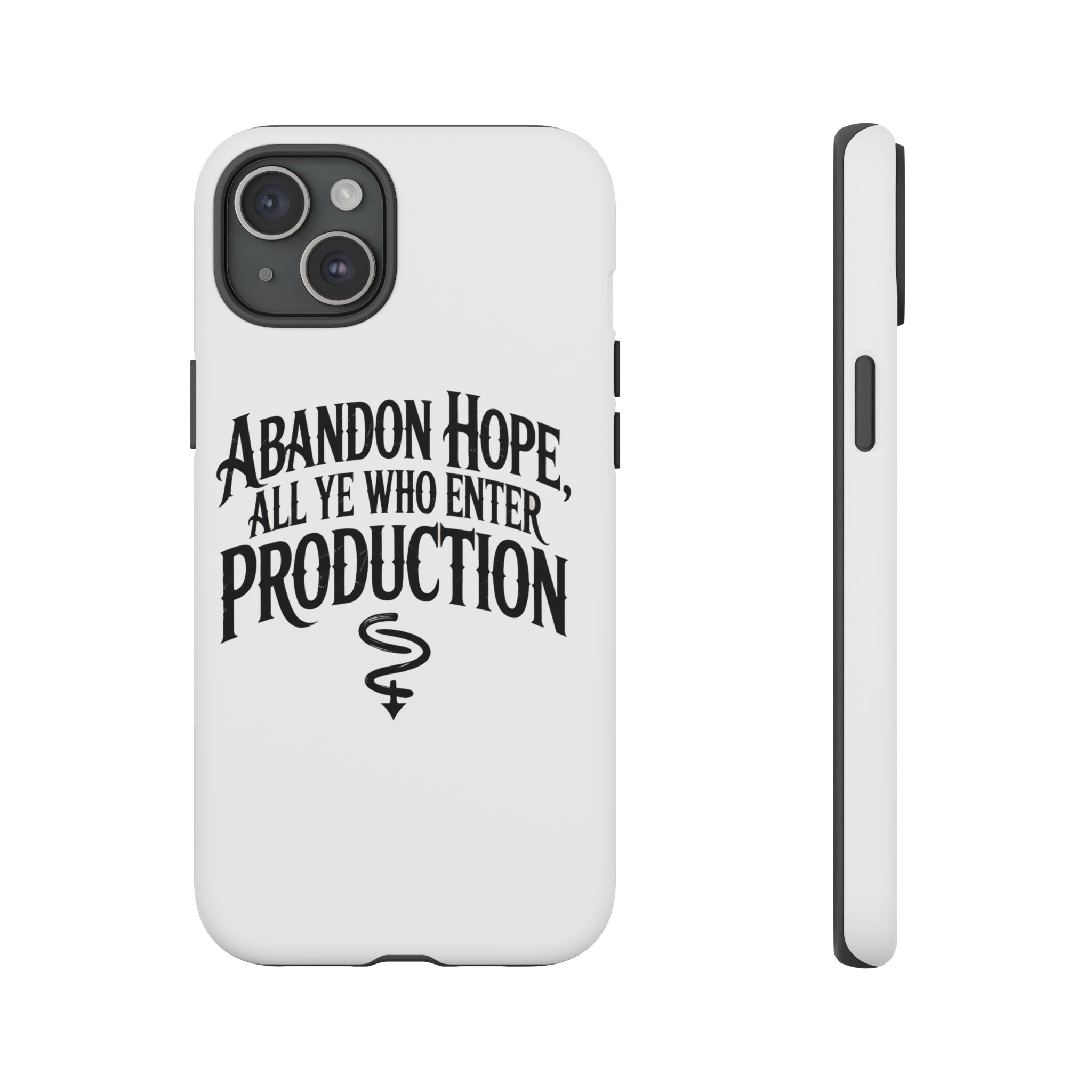 Abandon hope all ye who enter production- Impact-Resistant Phone Case