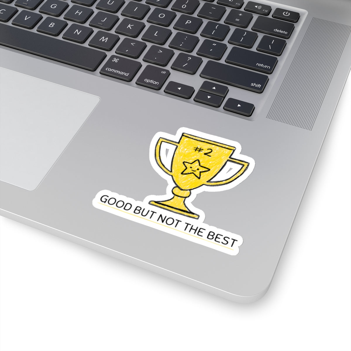 Good But Not Best - Sticker