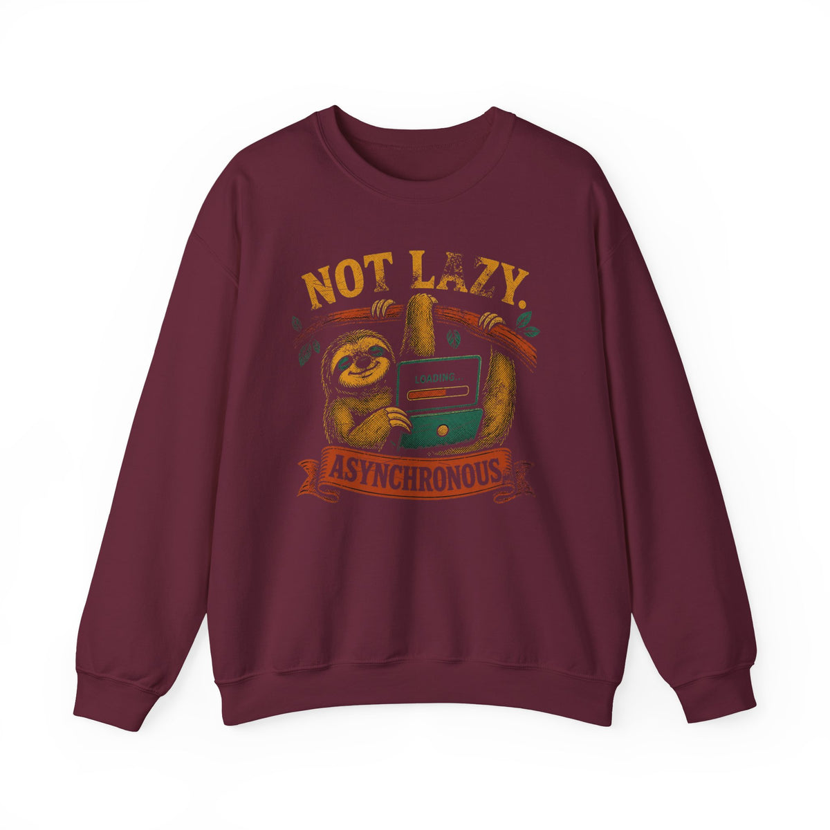 Not Lazy, Asynchronous Sweatshirt