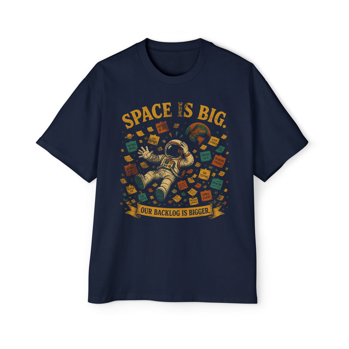 Space Is Big, Our Backlog Is Bigger Oversized Tee