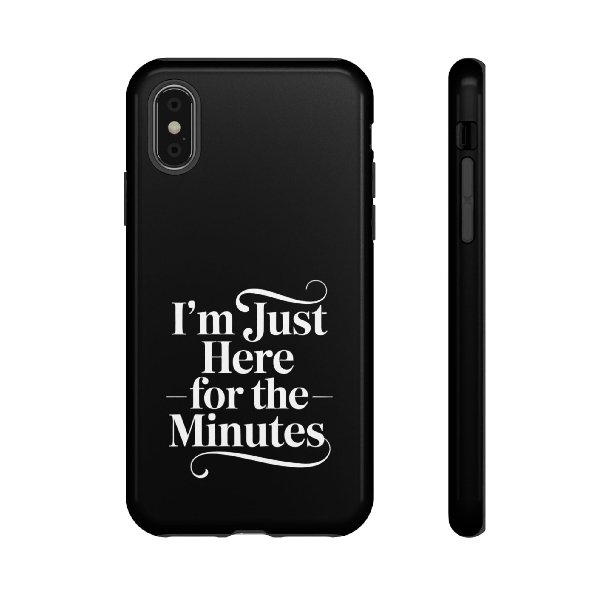 I'm just here for the minutes - Impact-Resistant Phone Case